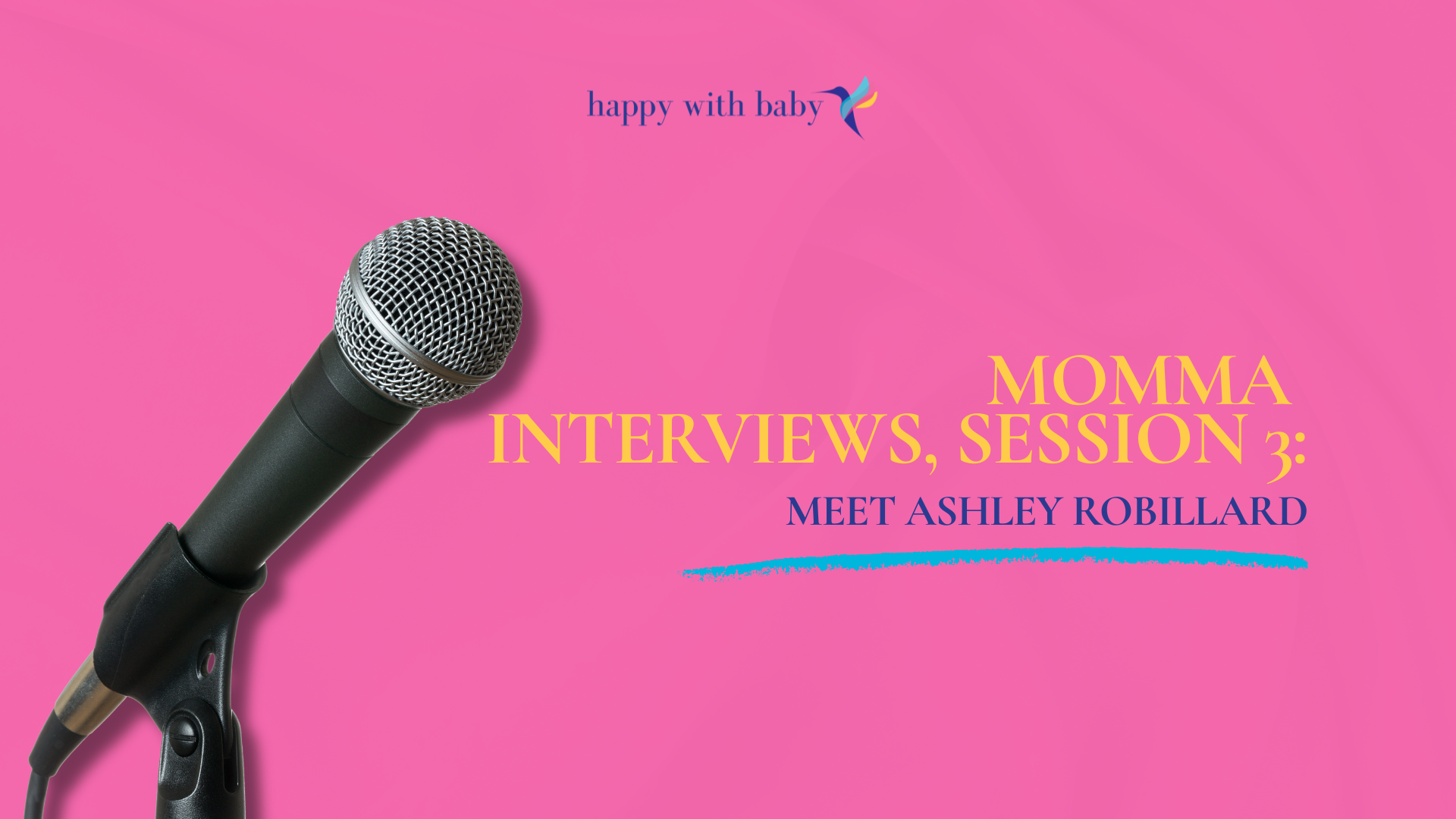 Momma Interviews, Session 3: Meet Ashley Robillard