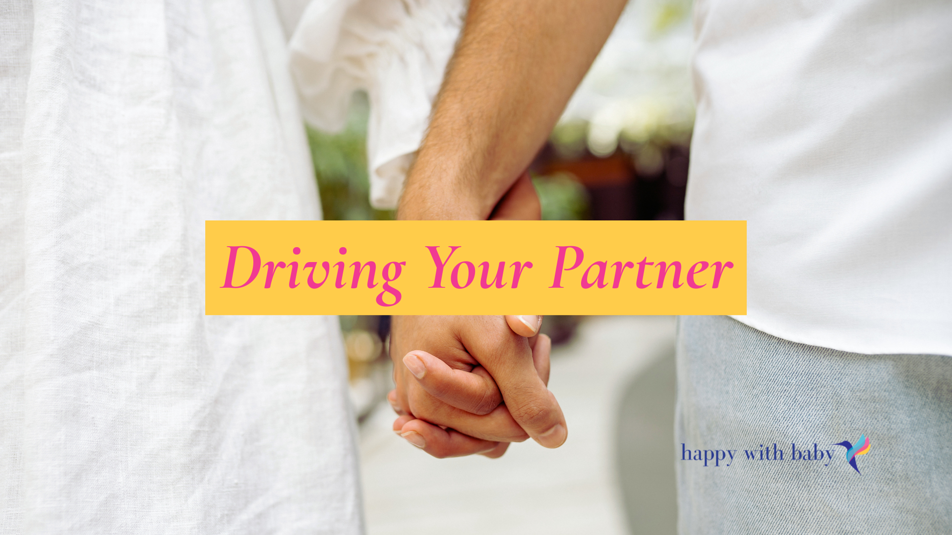 Driving Your Partner