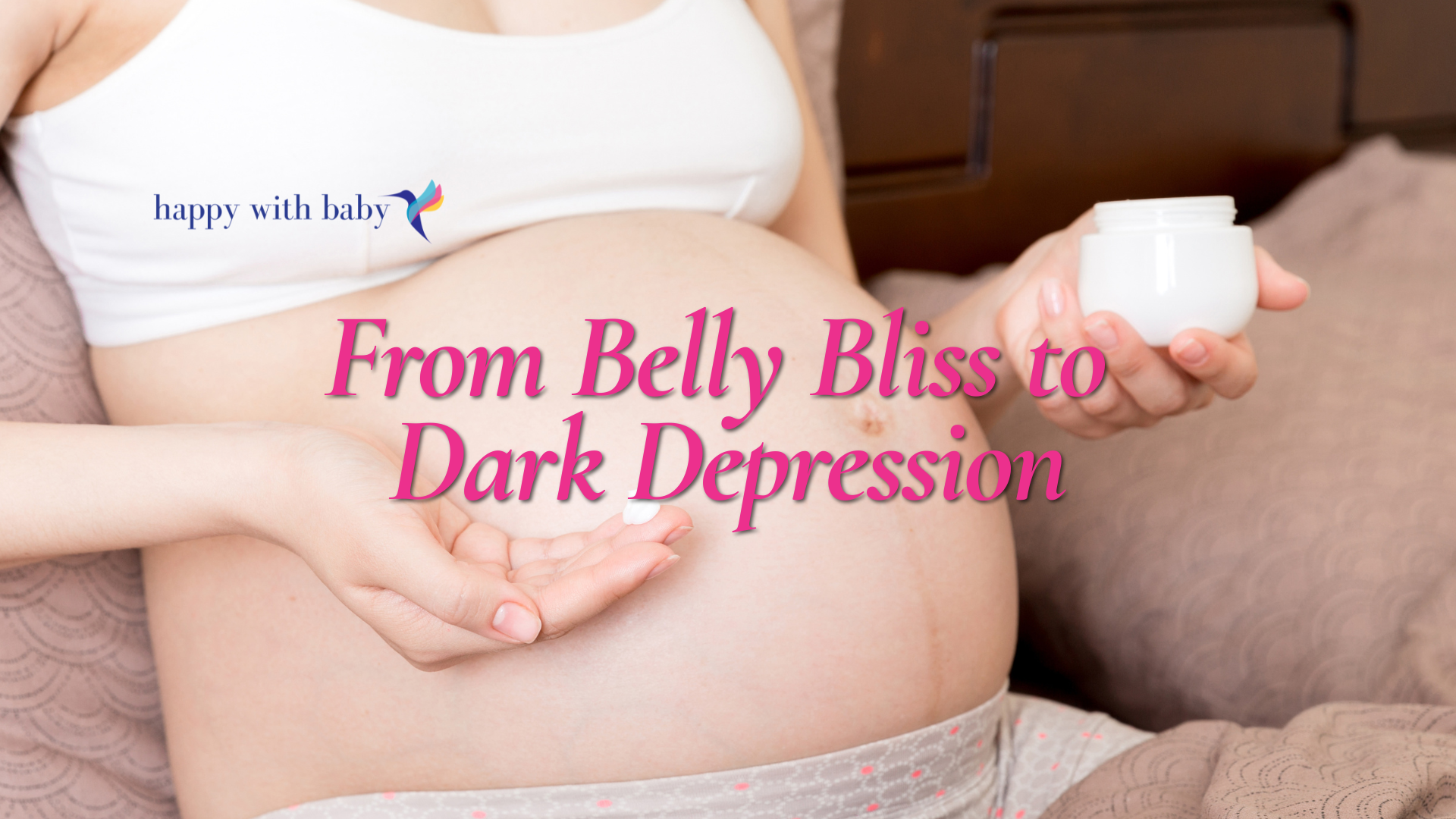 Guest Blog Post: From Belly Bliss to Dark Depression