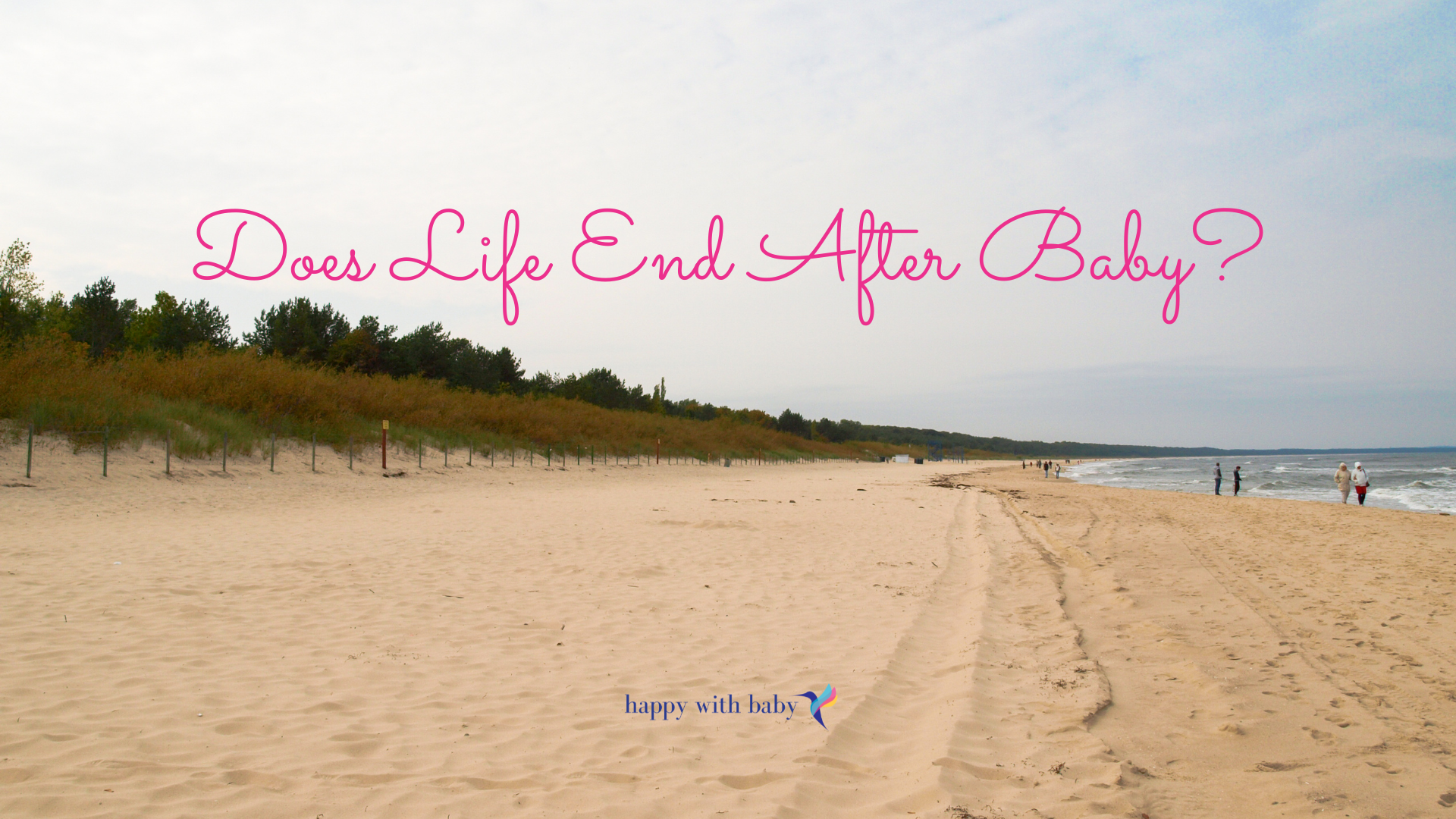 Does Life End After Baby?