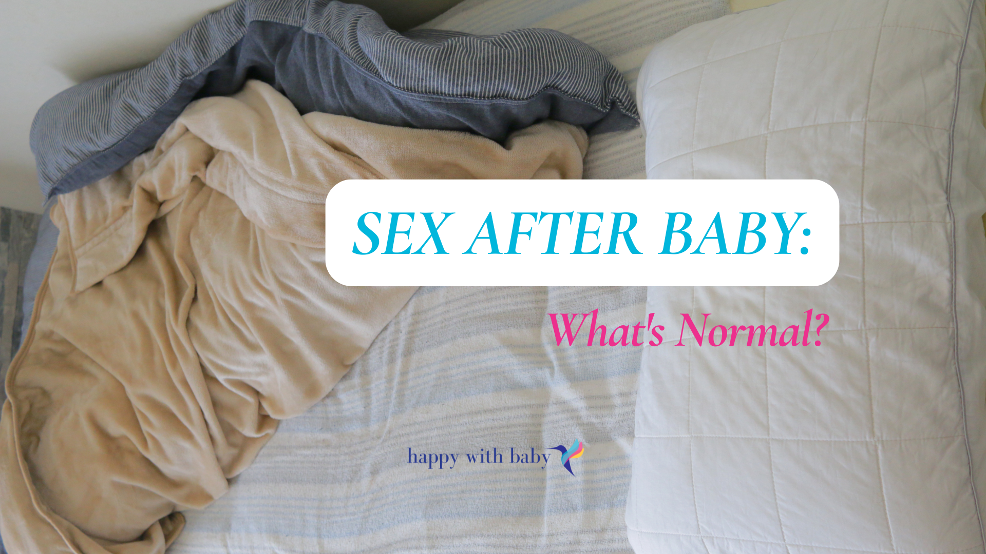 Sex After Baby:  What's Normal?