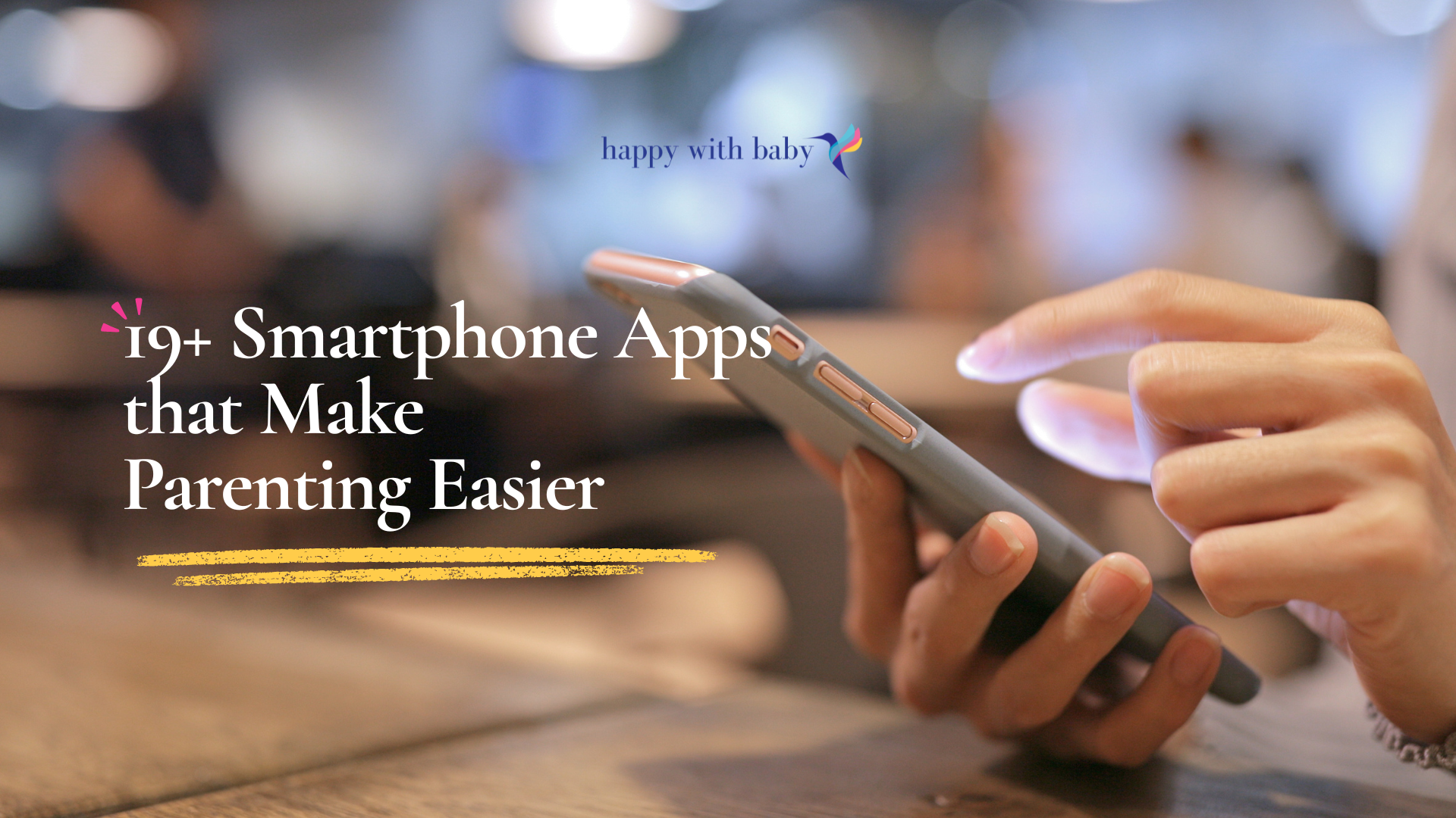 19+ Smartphone Apps that Make Parenting Easier