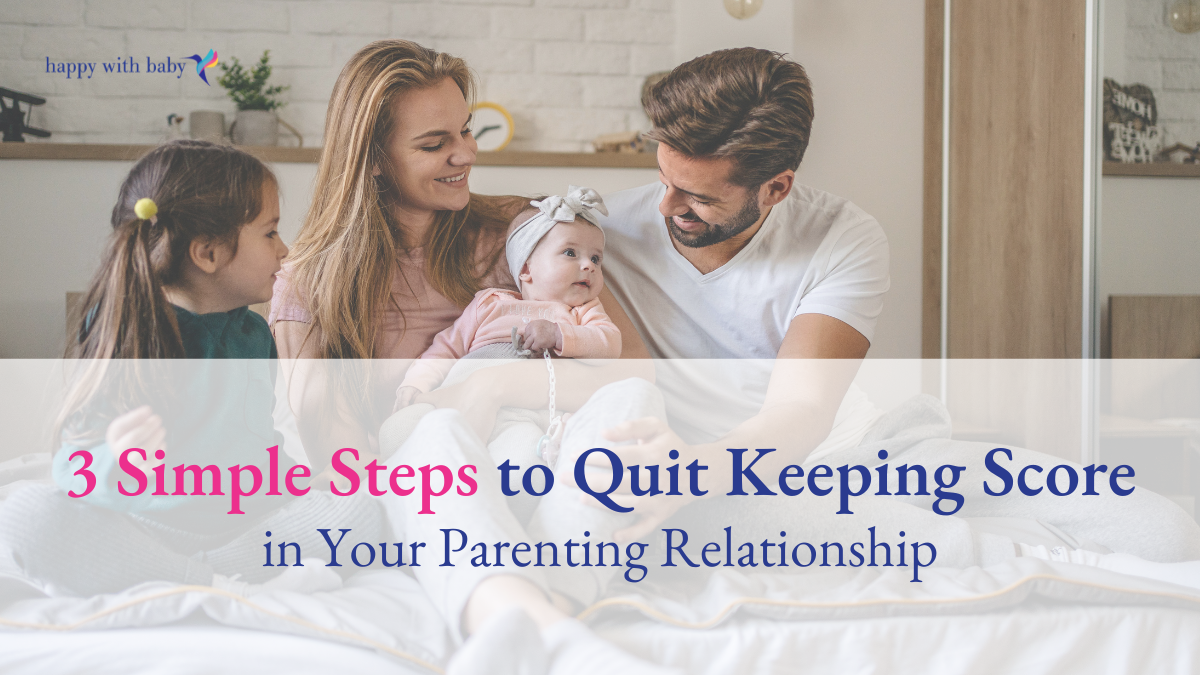 3 Simple Steps to Quit Keeping Score in Your Parenting Relationship