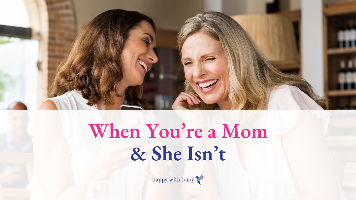 When You’re a Mom & She Isn’t