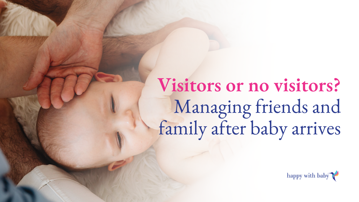 Visitors or no visitors? Managing friends and family after baby arrives