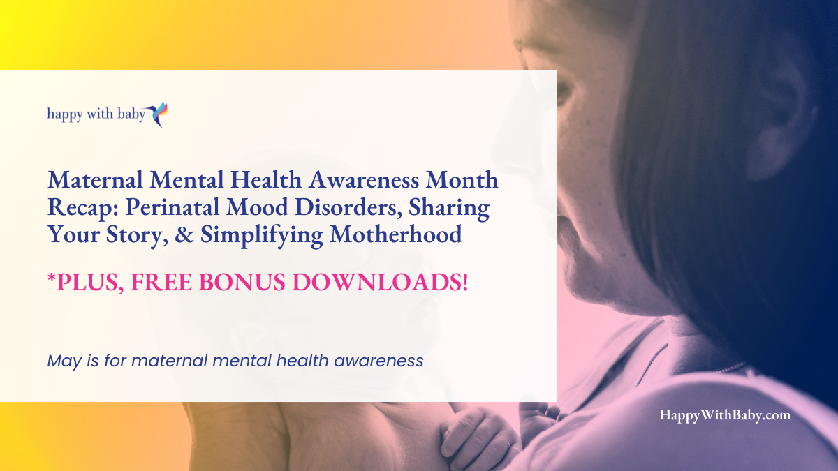 MMHA Month Recap: Perinatal Mood Disorders, Sharing Your Story, &amp; Simplifying Motherhood *BONUS RESOURCES INSIDE*