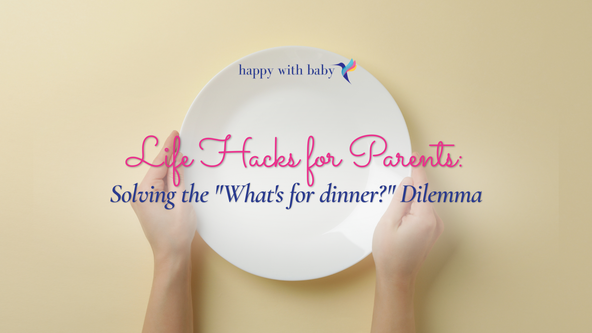 Life Hacks for Parents: Solving the "What's for dinner?" Dilemma