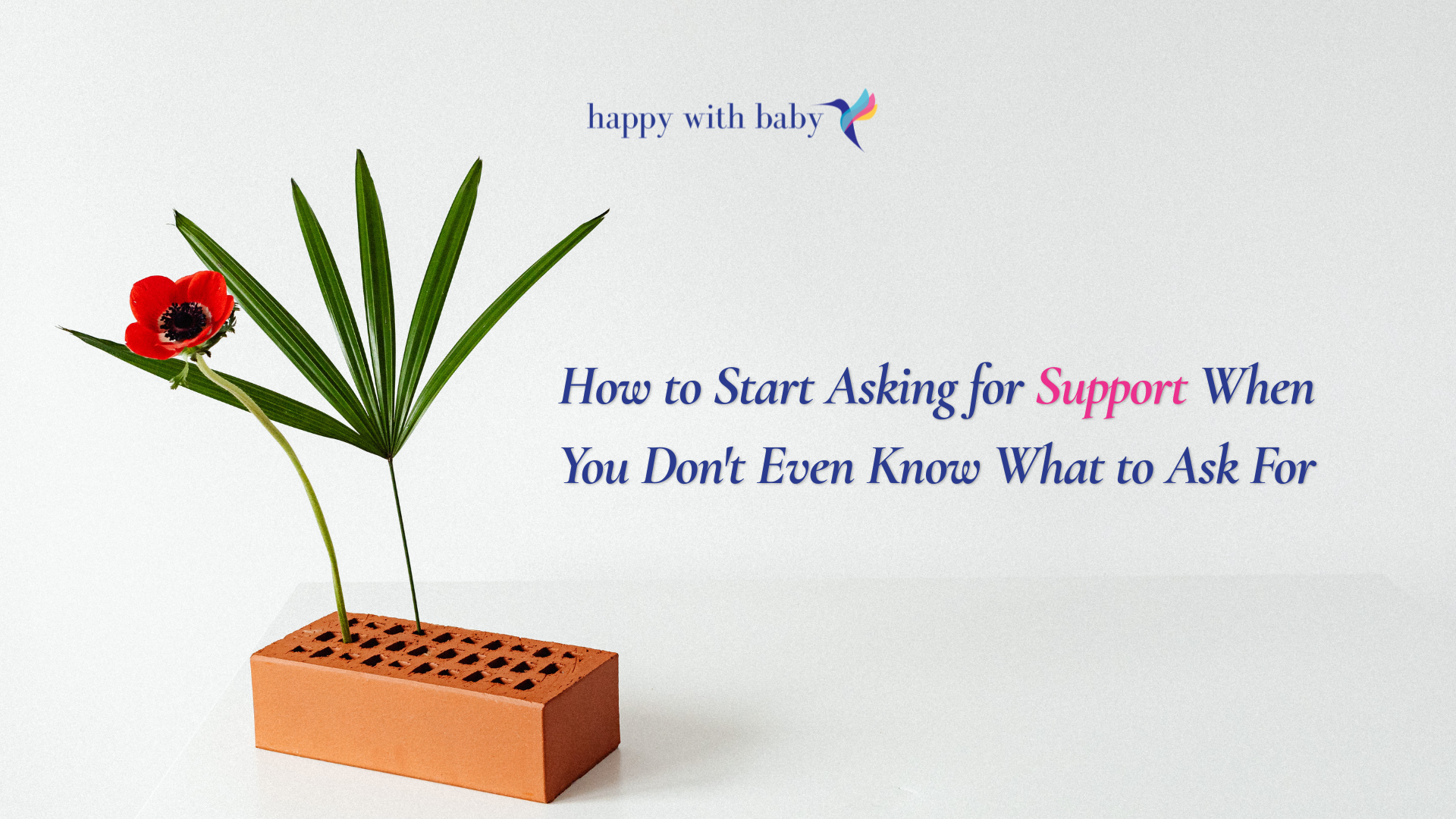 How to Start Asking for Support When You Don't Even Know What to Ask For