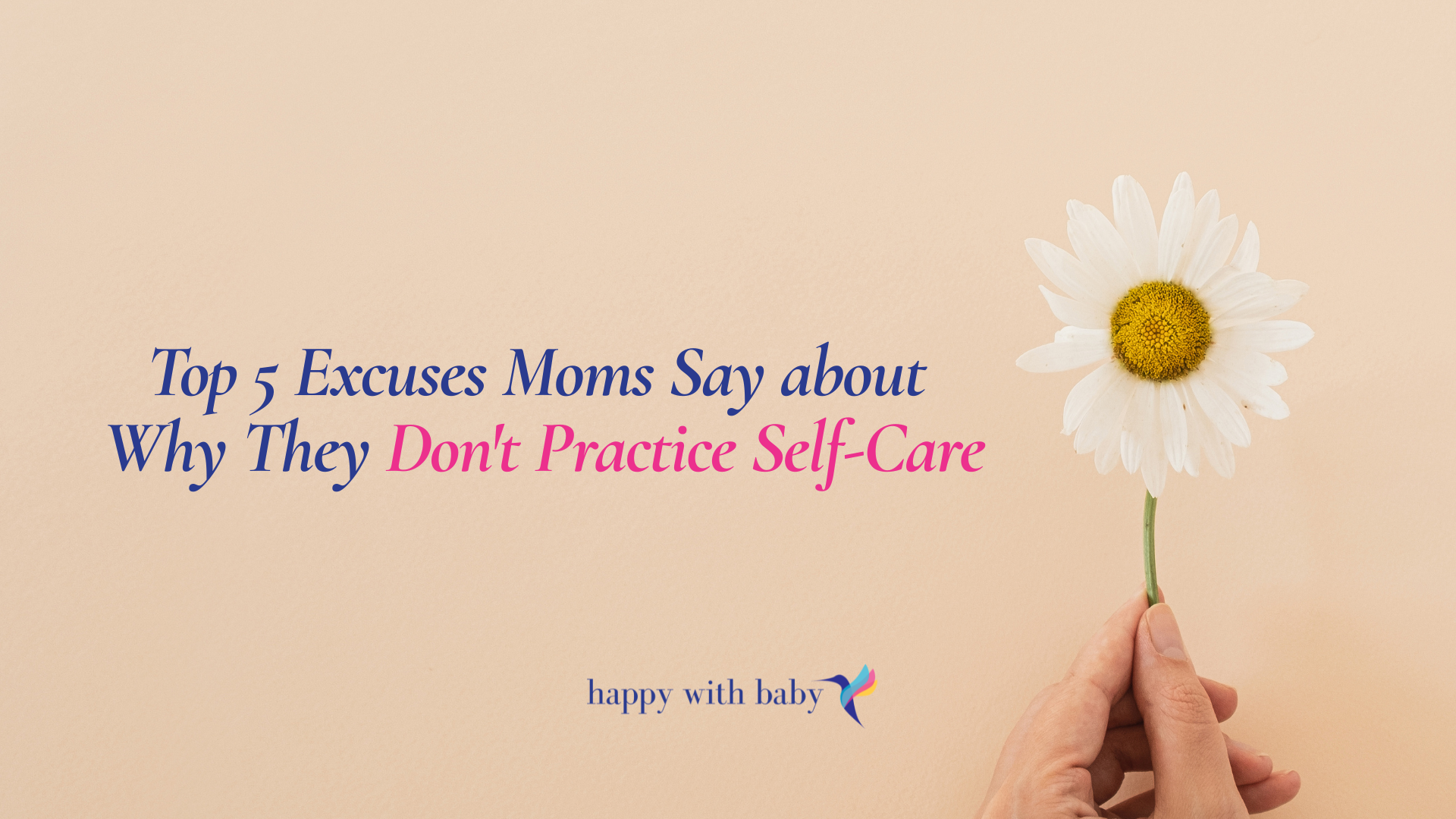 Top 5 Excuses Moms Say about Why They Don't Practice Self-Care