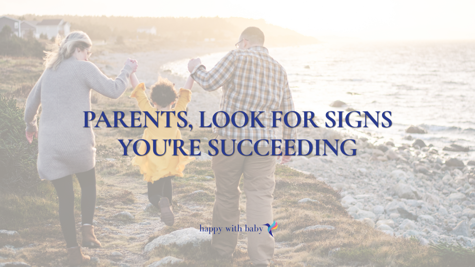 Parents, Look for Signs You're Succeeding