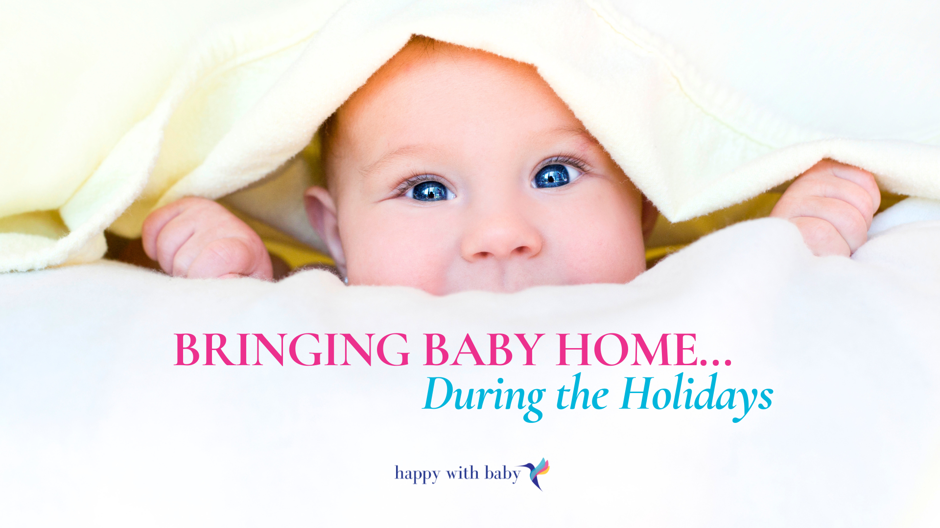Bringing Baby Home... During the Holidays