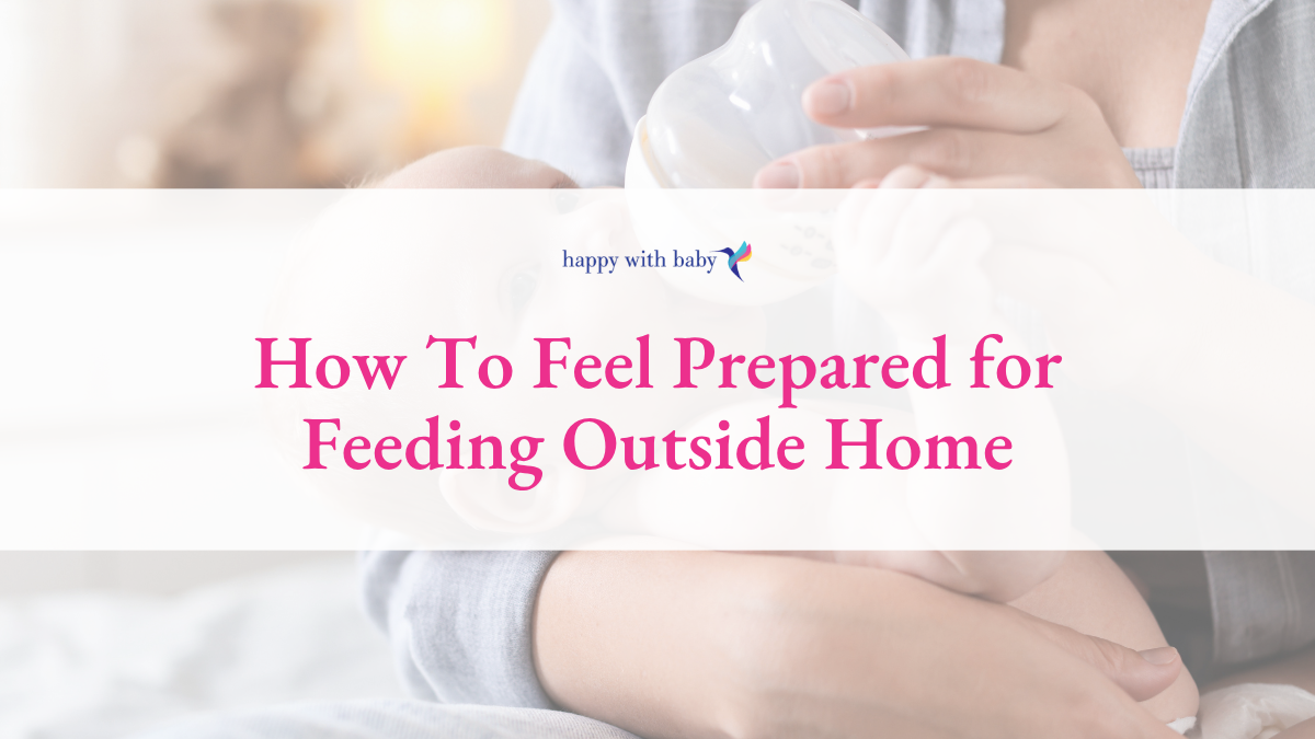 How To Feel Prepared for Feeding Outside Home