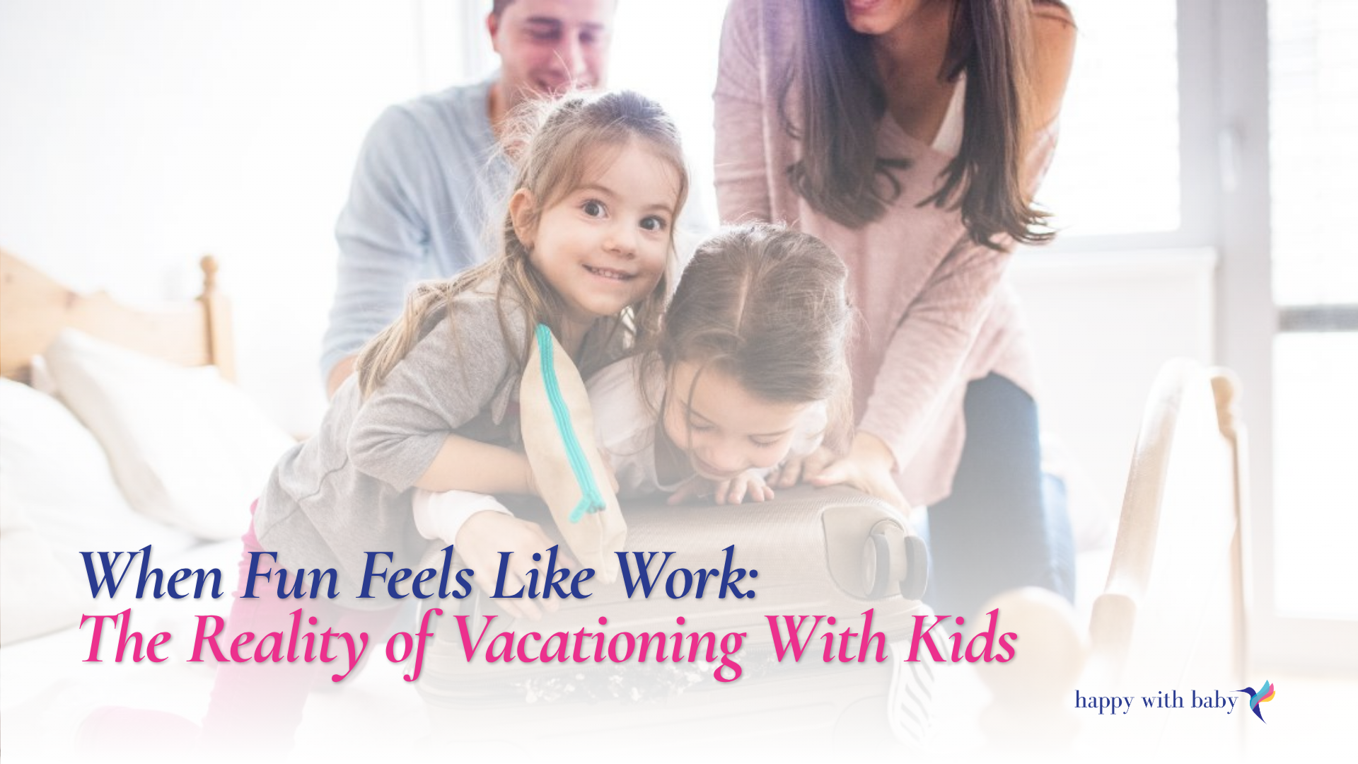 When Fun Feels Like Work: The Reality of Vacationing With Kids