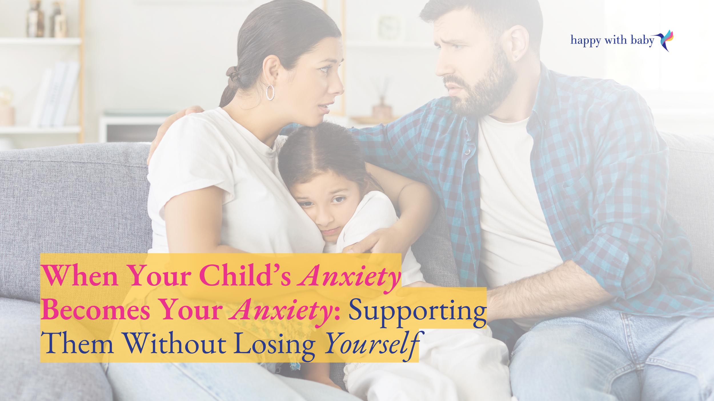 When Your Child’s Anxiety Becomes Your Anxiety: Supporting Them Without Losing Yourself