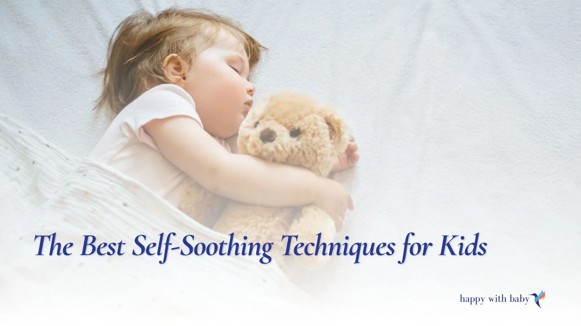The Best Self-Soothing Techniques for Kids