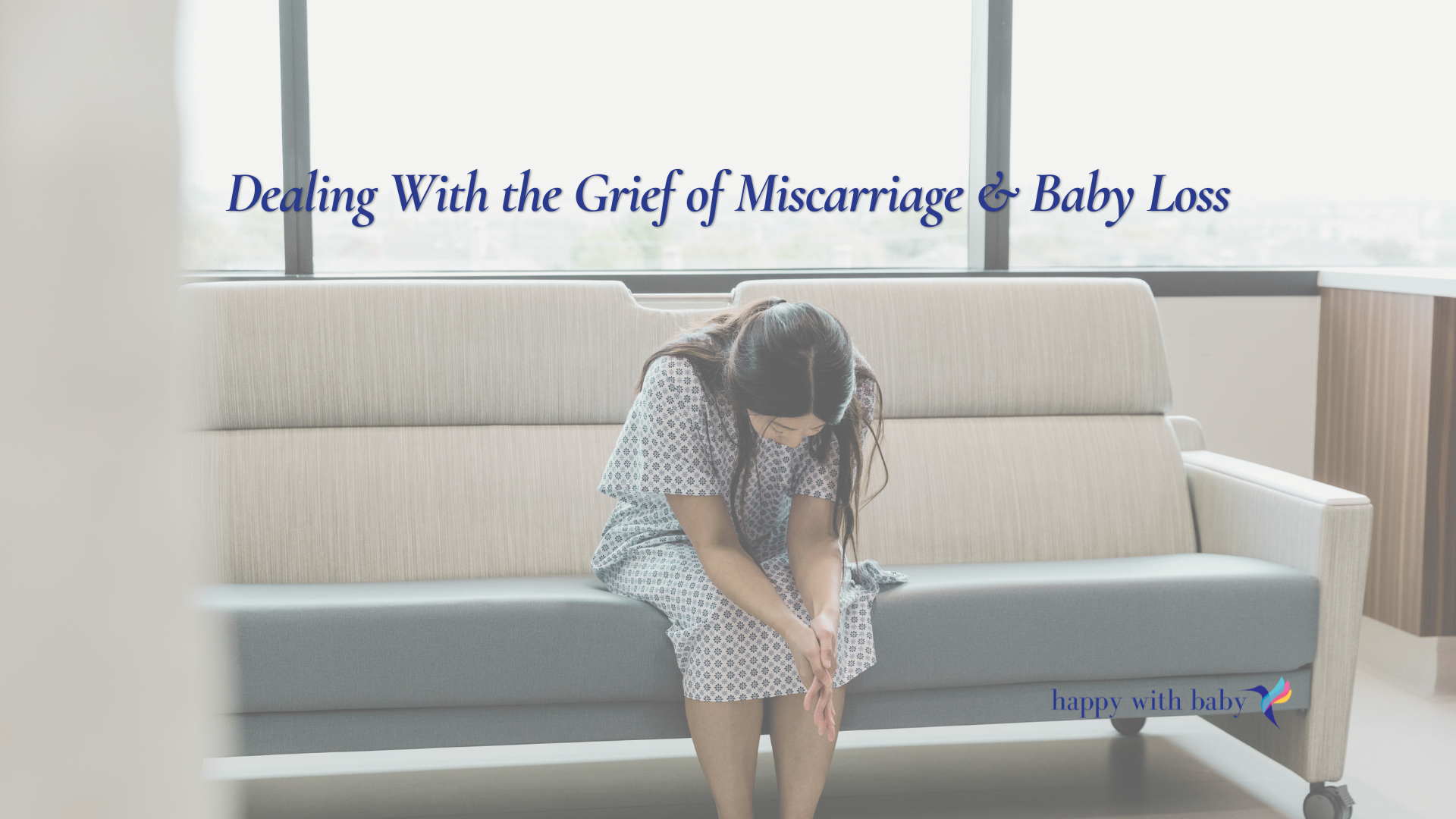 Dealing With the Grief of Miscarriage & Baby Loss