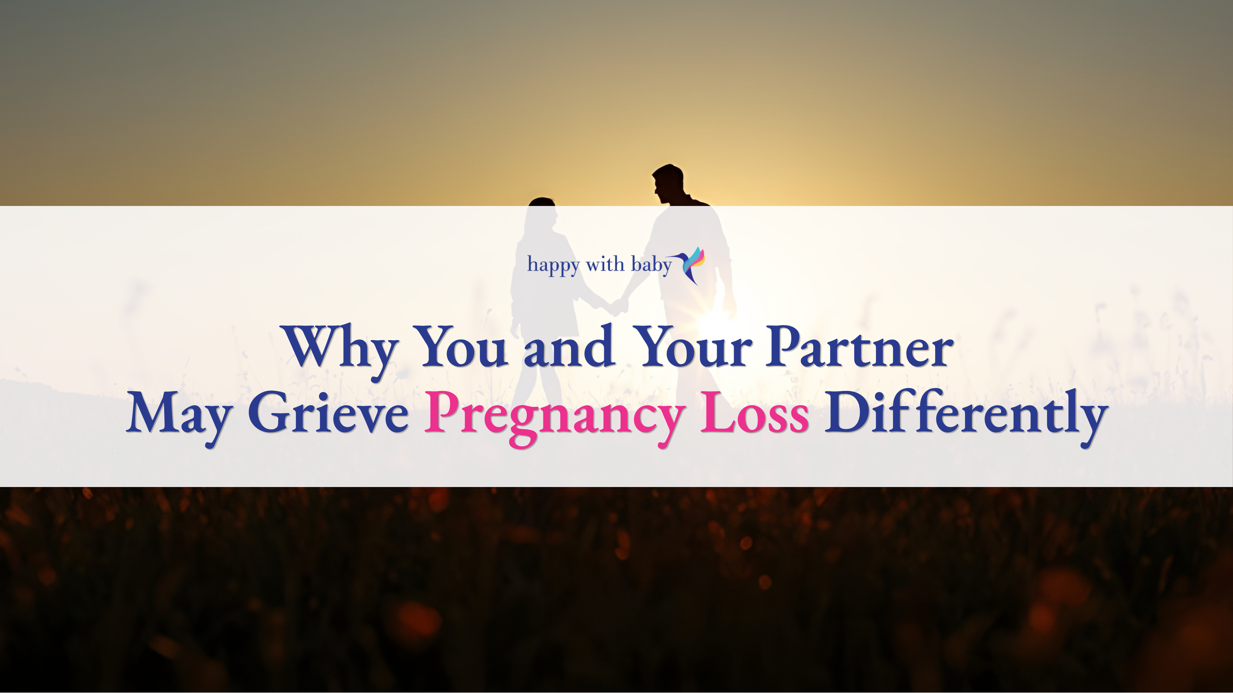 Why You and Your Partner May Grieve Pregnancy Loss Differently
