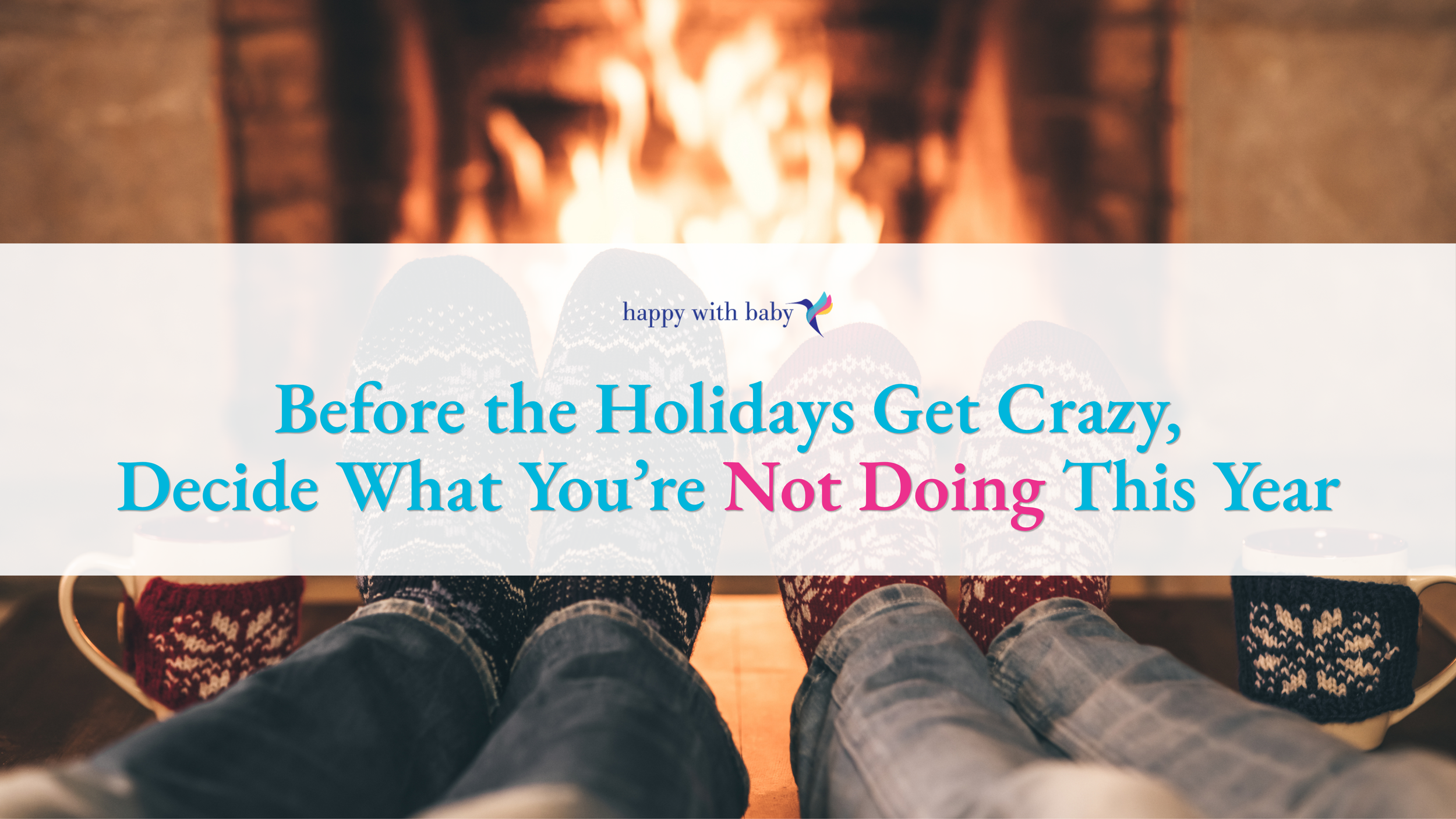 Before the Holidays Get Crazy, Decide What You’re Not Doing This Year