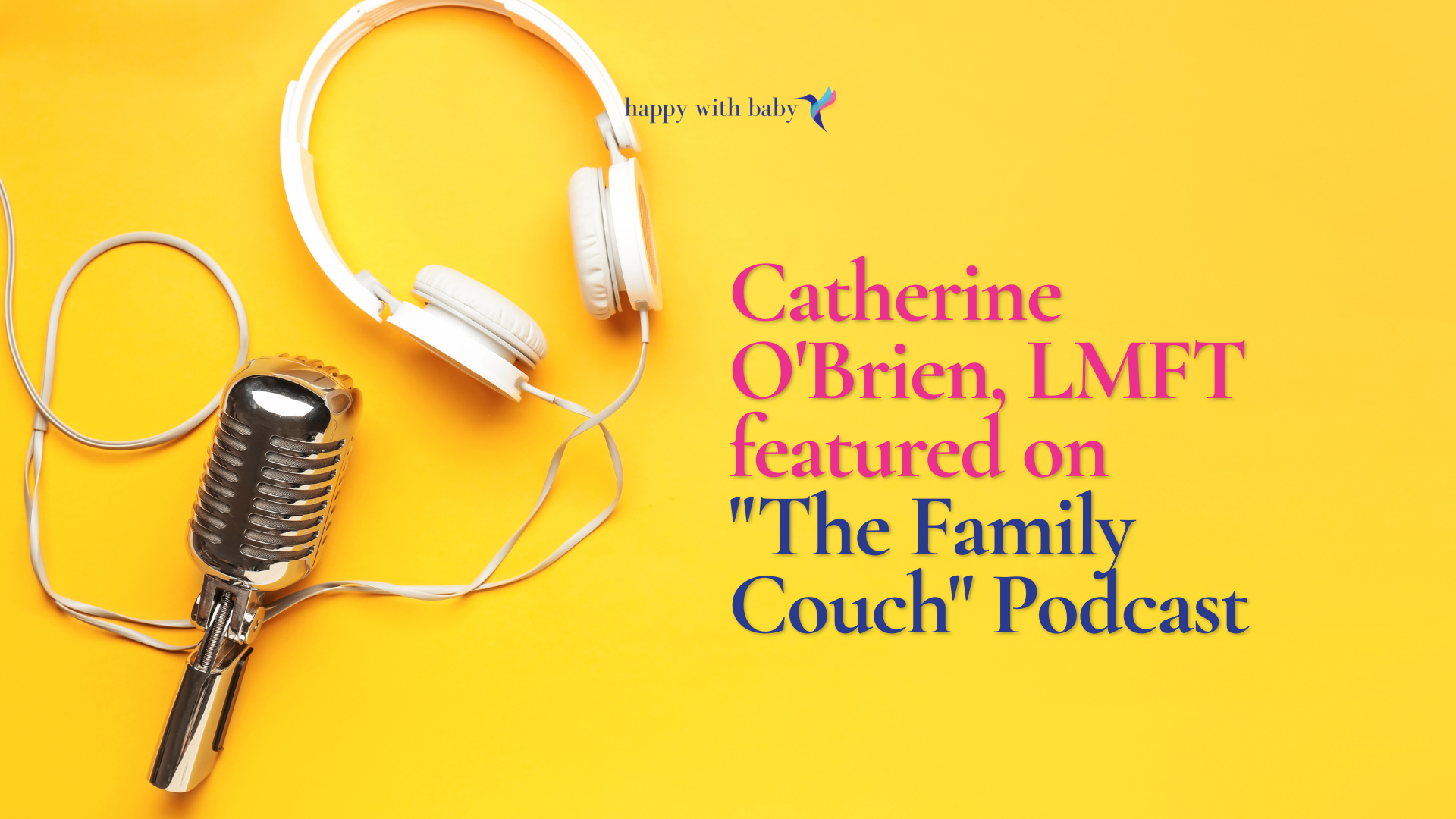 Catherine O'Brien, LMFT featured on The Family Couch Podcast