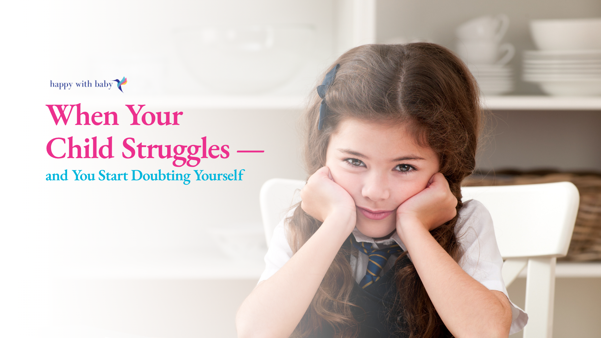 When Your Child Struggles — and You Start Doubting Yourself