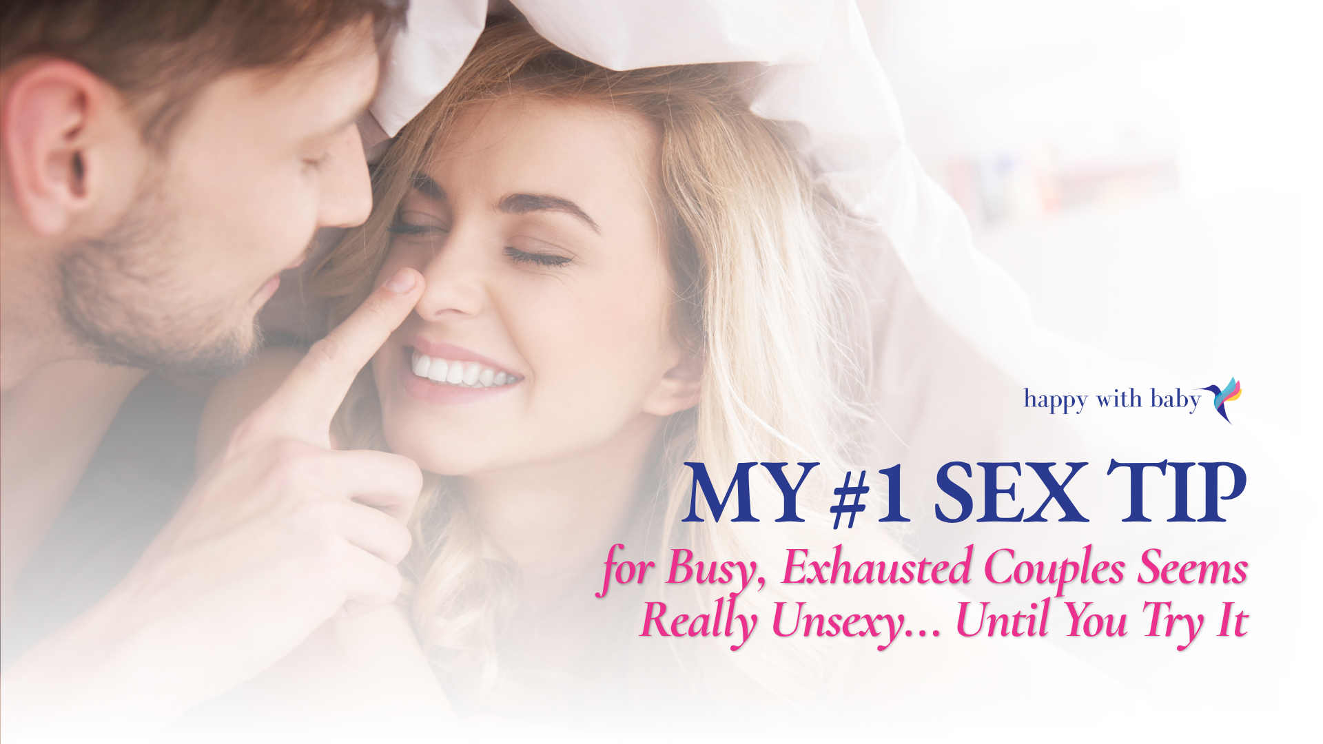 My #1 Sex Tip for Busy, Exhausted Couples Seems Really Unsexy ...Until You Try It