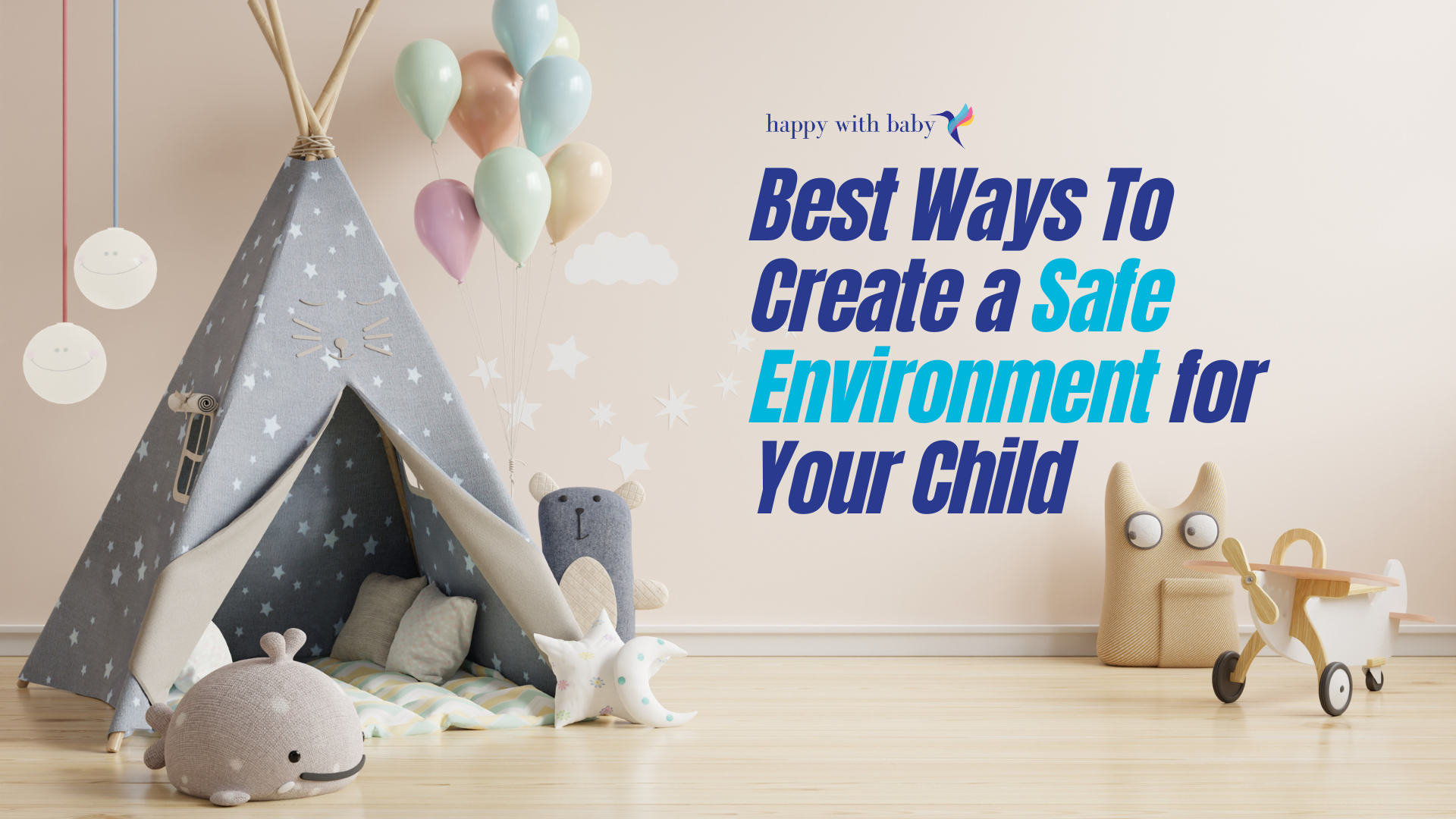Best Ways To Create a Safe Environment for Your Child