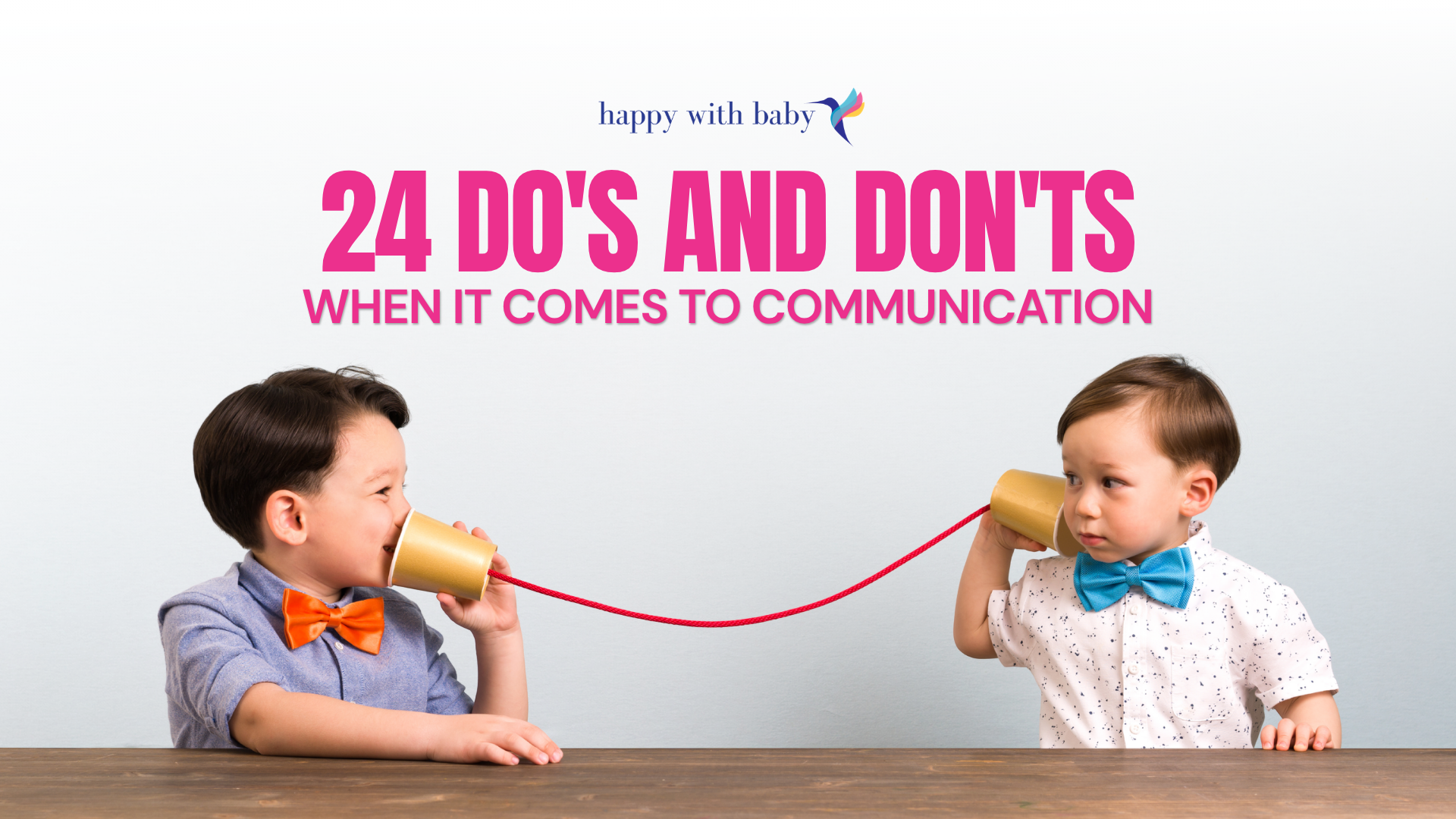 24 Do's and Don'ts When it Comes to Communication