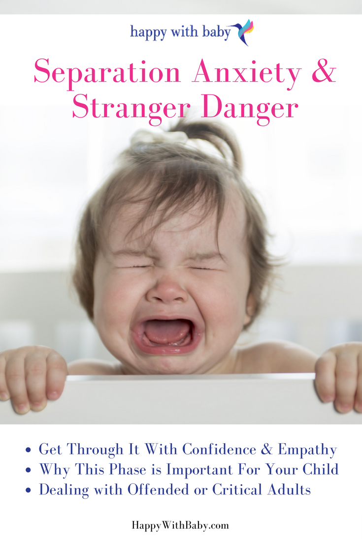 Separation Anxiety & Stranger Danger: How to Get through it with Confidence & Empathy