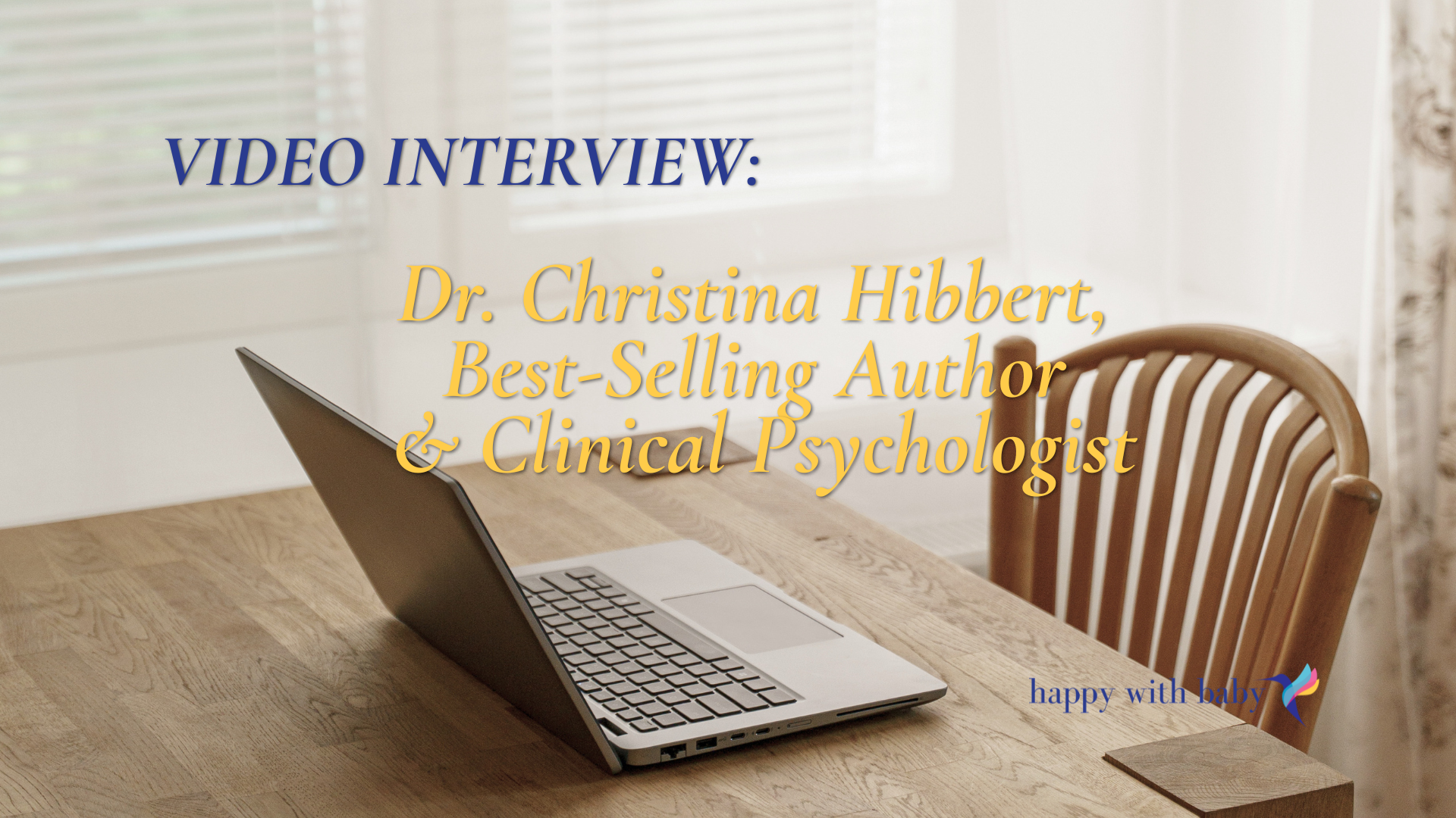 Video Interview: Dr. Christina Hibbert, Best-Selling Author & Clinical Psychologist