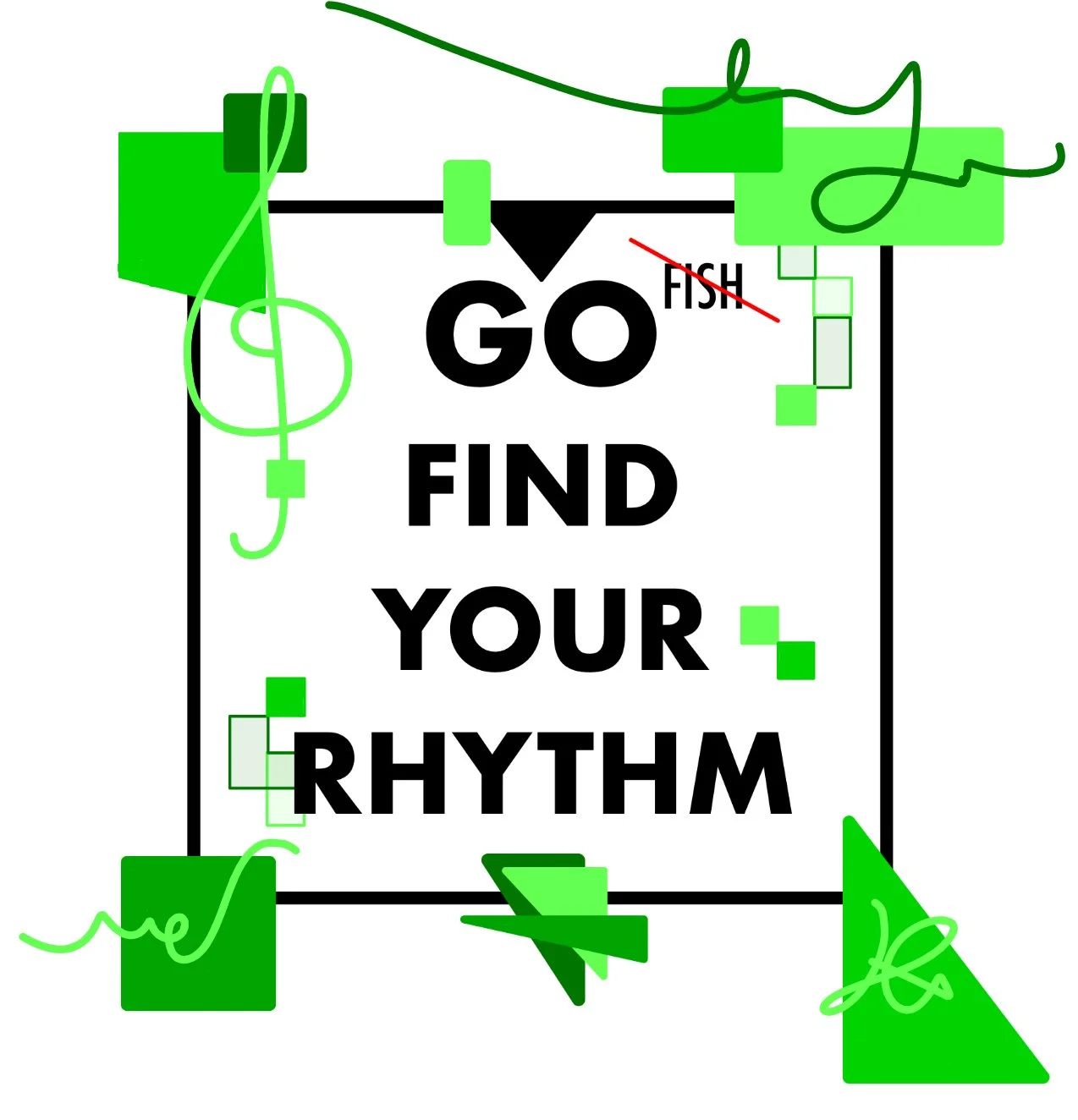 GO FIND YOUR RHYTHM