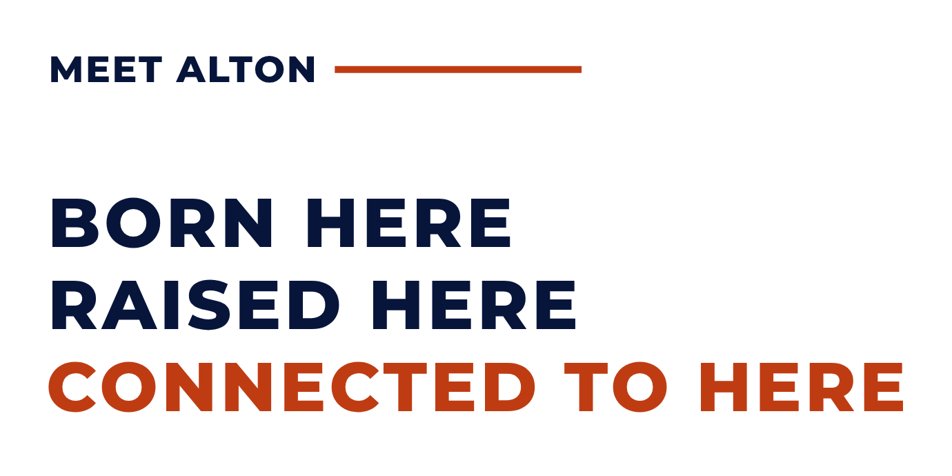Text graphic with the phrases: "Meet Alton", "Born Here", "Raised Here", "Connected to Here" in blue and orange, on a black background.