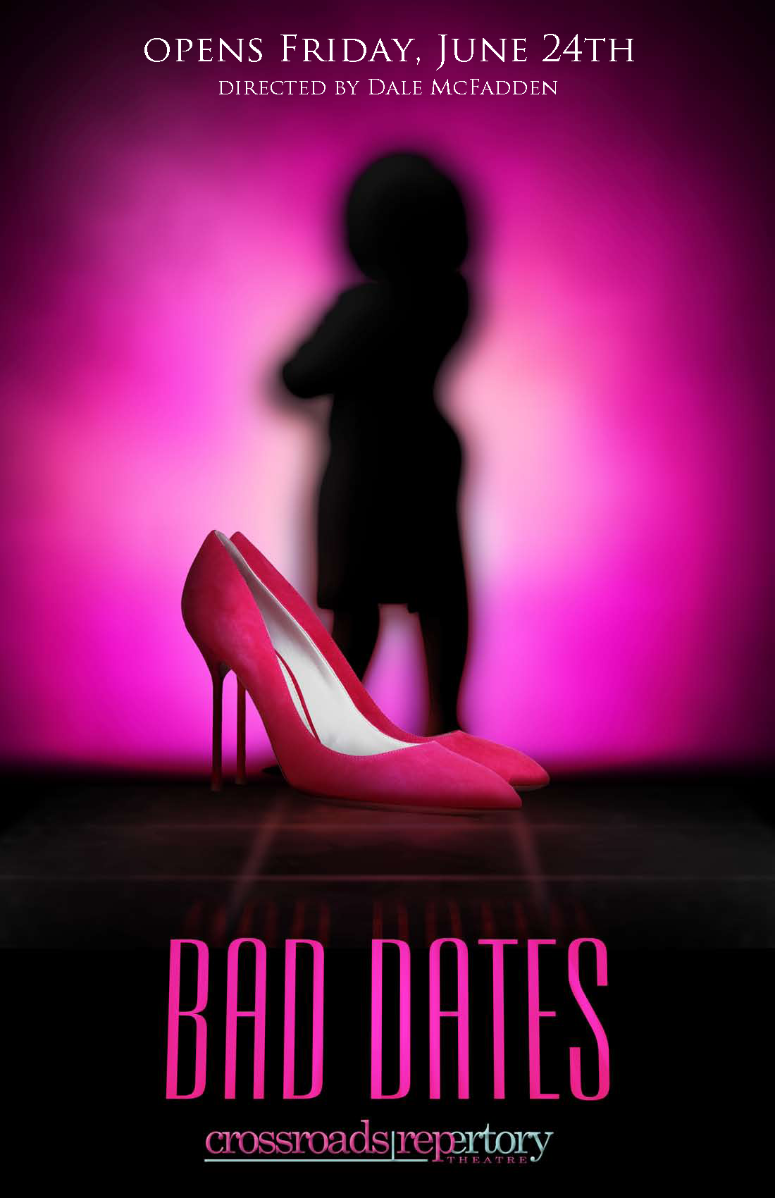 The image is a promotional poster for the play "Bad Dates," with the opening date, June 24th, and directed by Dale McFadden. It features a silhouette of a person with arms crossed against a pink gradient background, and a pair of pink high-heeled sho