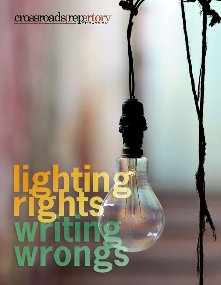 A hanging light bulb with a blurred background, with the text "crossroads repertory theatre" at the top, and the words "lighting rights writing wrongs" in bold, colorful letters overlaying the image.