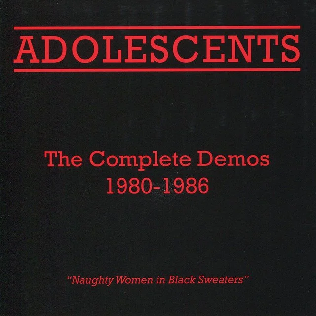 Adolescents - The Complete Demos 1980-1986
