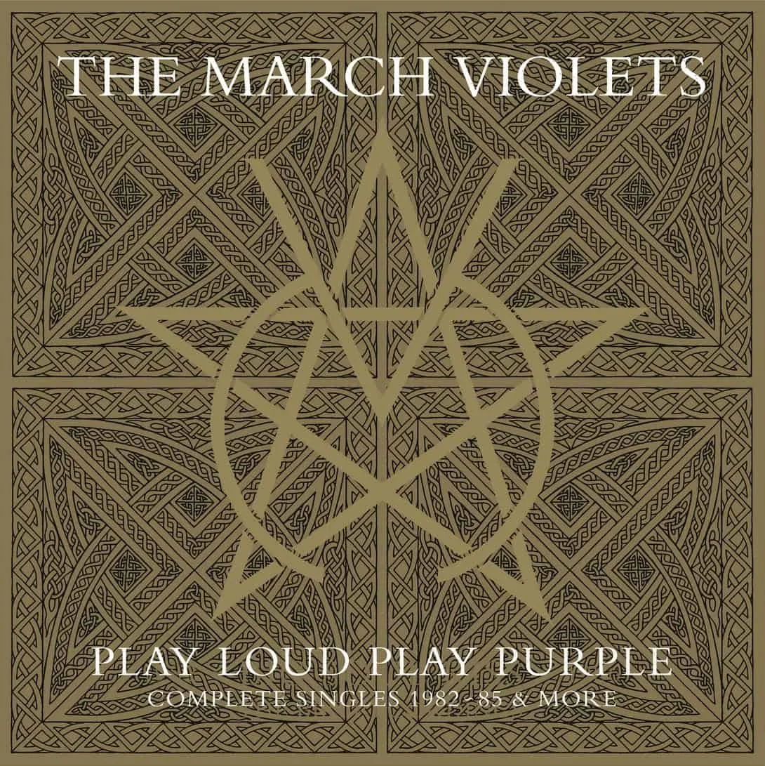 The March Violets - Play Loud Play Purple (Complete Singles 1982-85 & More)