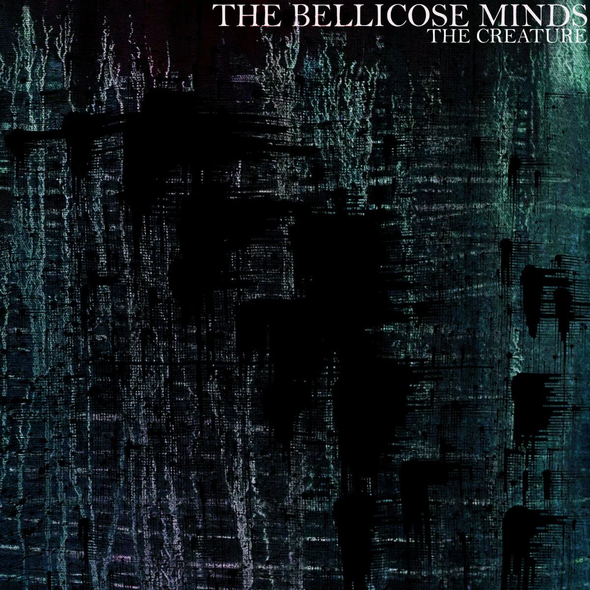 The Bellicose Minds - The Creature