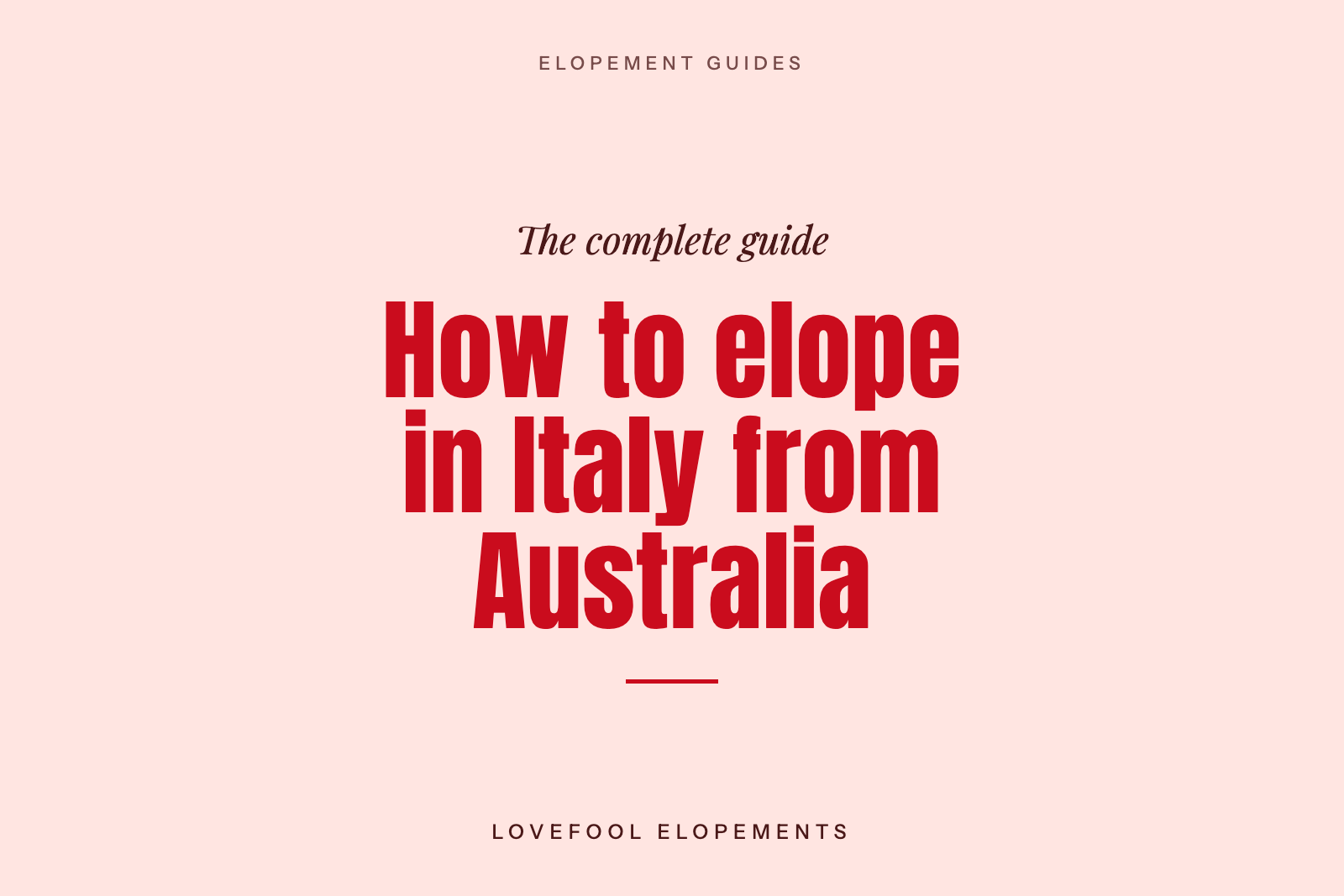 How to Elope in Italy from Australia: The Complete Guide