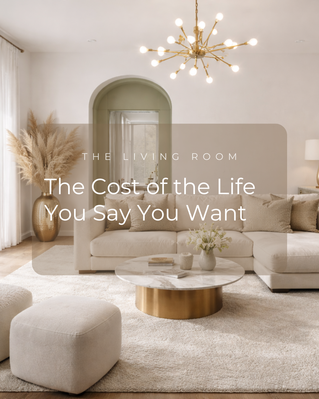 The Cost of the Life You Say You Want