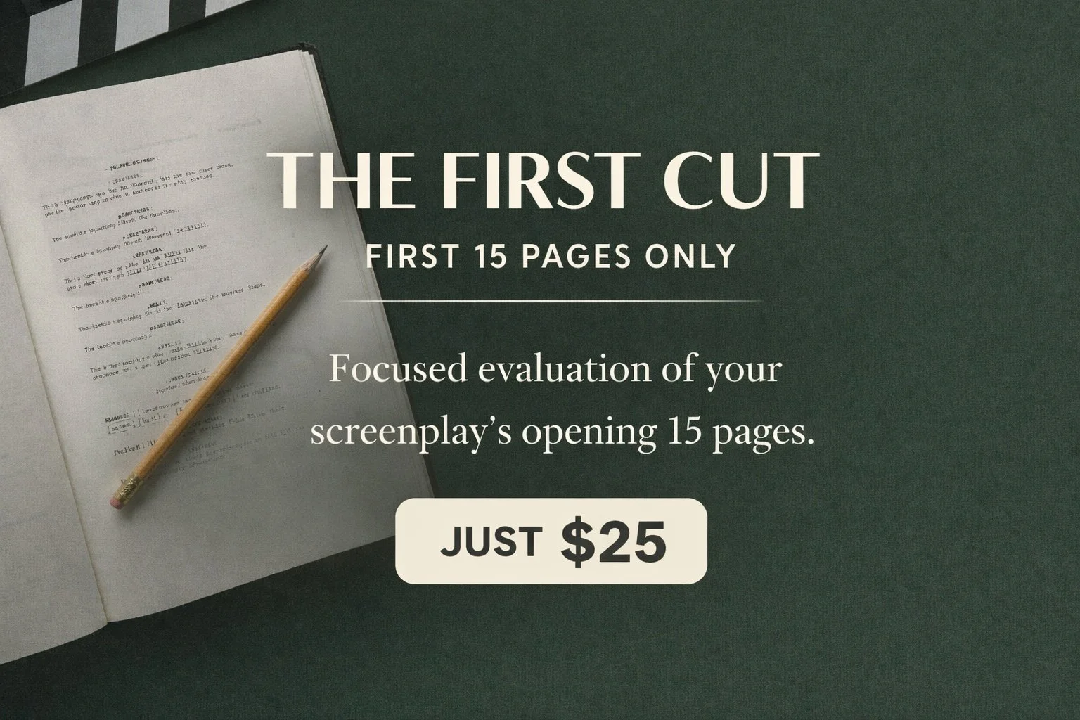 Open screenplay with a pencil on top, text overlay advertising a screenplay evaluation service for the first 15 pages, priced at $25.