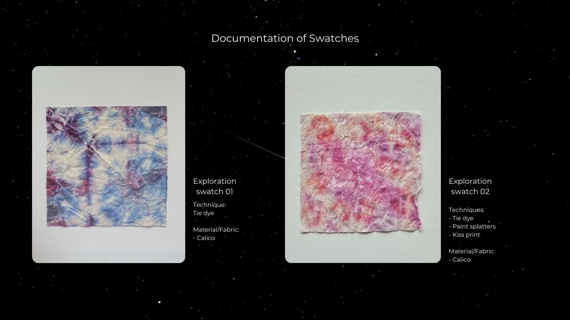 The first two swatches explore flat textile experimentation inspired by nebulas and the general atmosphere of space. Techniques such as tie-dye were used to create organic, fluid patterns that reflect the vastness and softness of the cosmos, without 