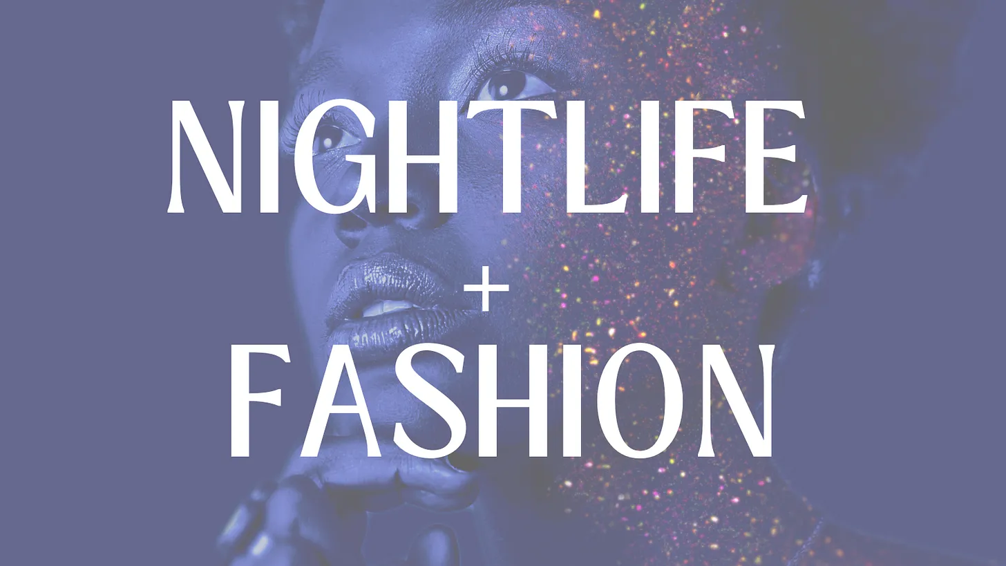 nightlife + fashion