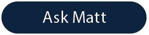 Button with white text that says 'Ask Matt' on a navy blue background