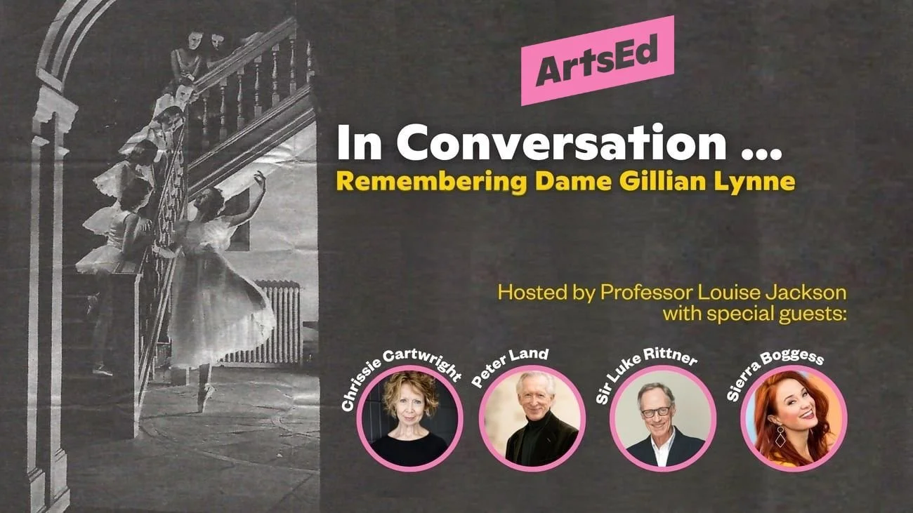 ArtsEd - In Conversation… Remembering Dame Gillian Lynne