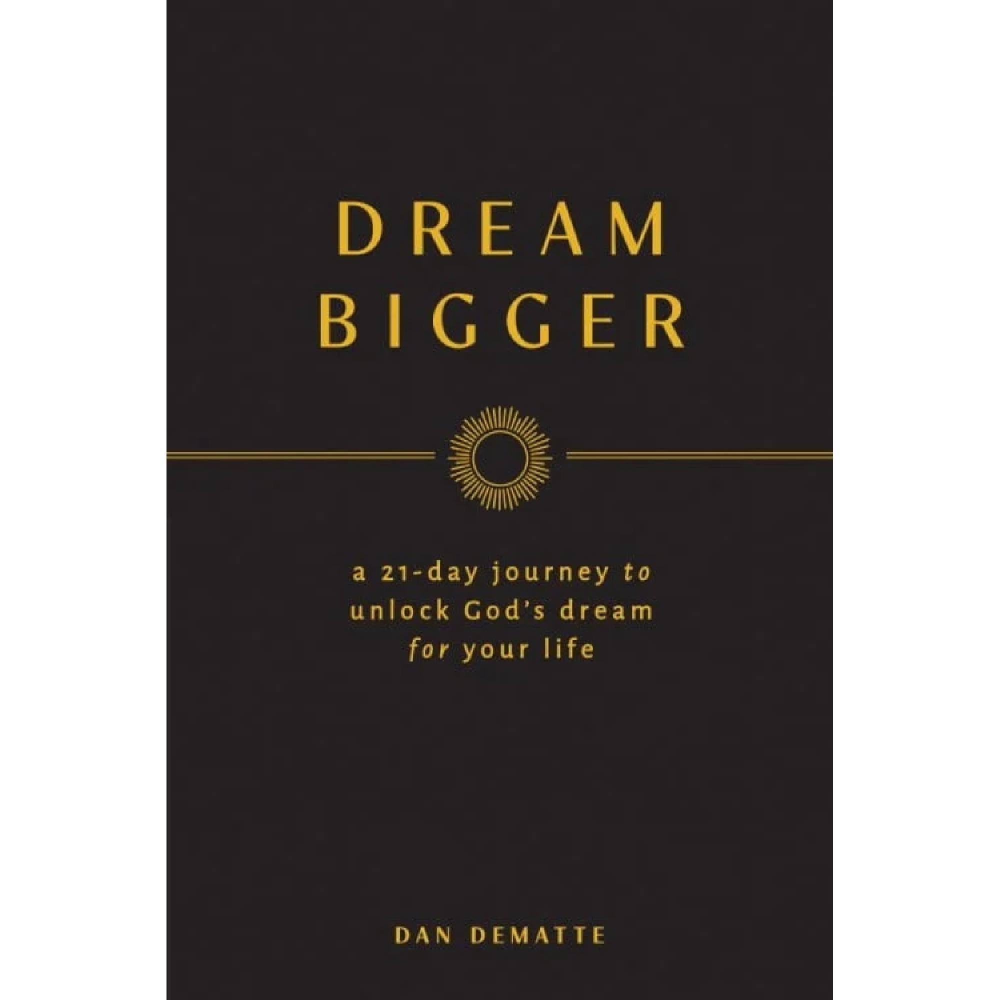Dream Bigger by Dan DeMatte