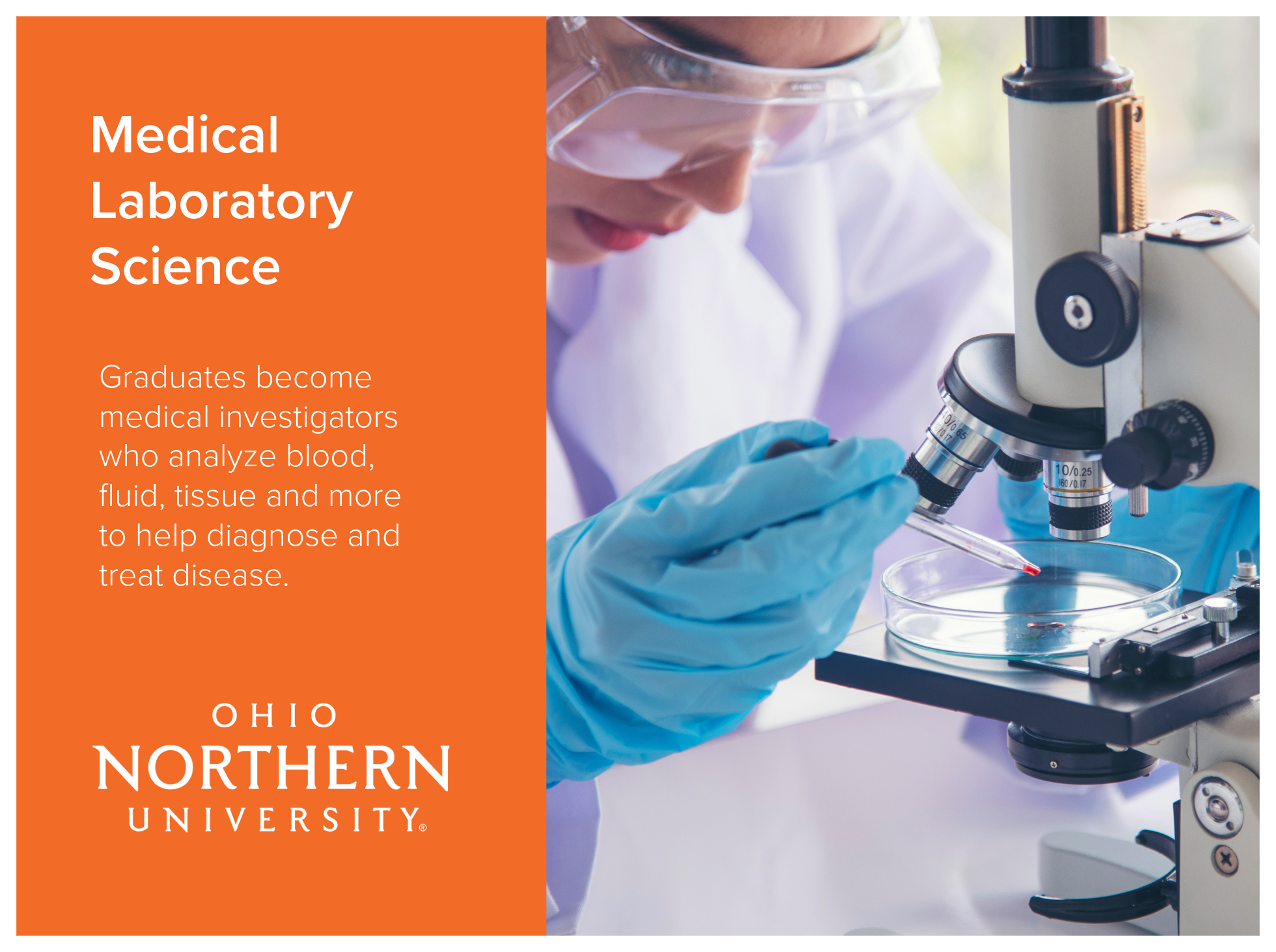 Medical Laboratory Science program at Ohio Northern University prepares graduates to become medical investigators who analyze blood, fluid, tissue and more to help diagnose and treat disease. Image shows a researcher looking at specimen under microsc