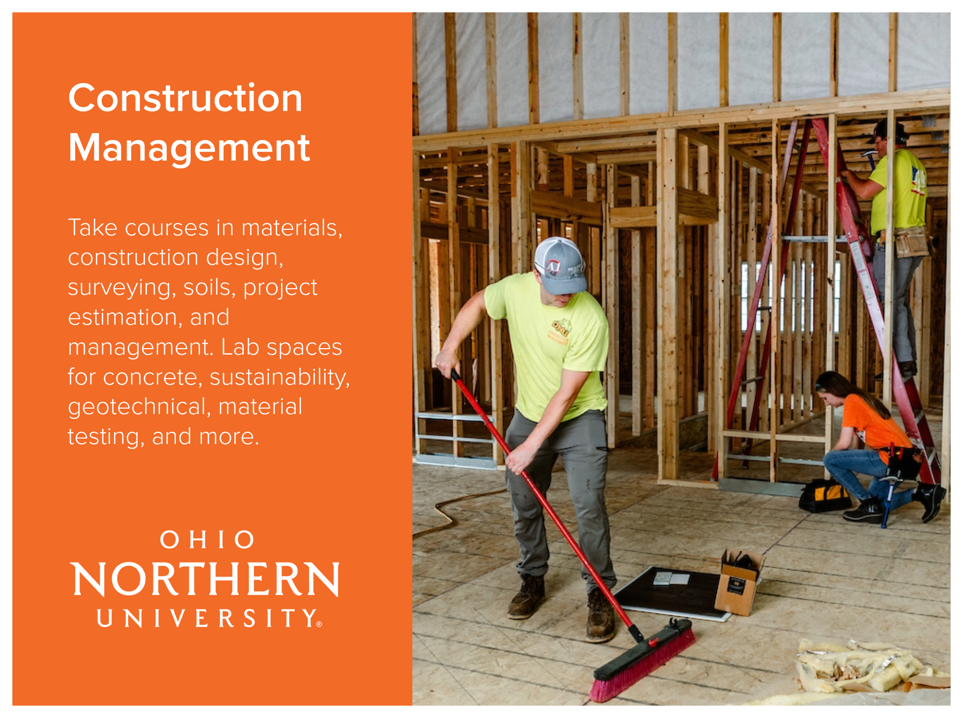 Construction Management program at Ohio Northern University. Students take courses in materials, construction design, surveying, soils, project estimation, and management. Lab spaces for concrete, sustainability, geotechnical, material testing, and m