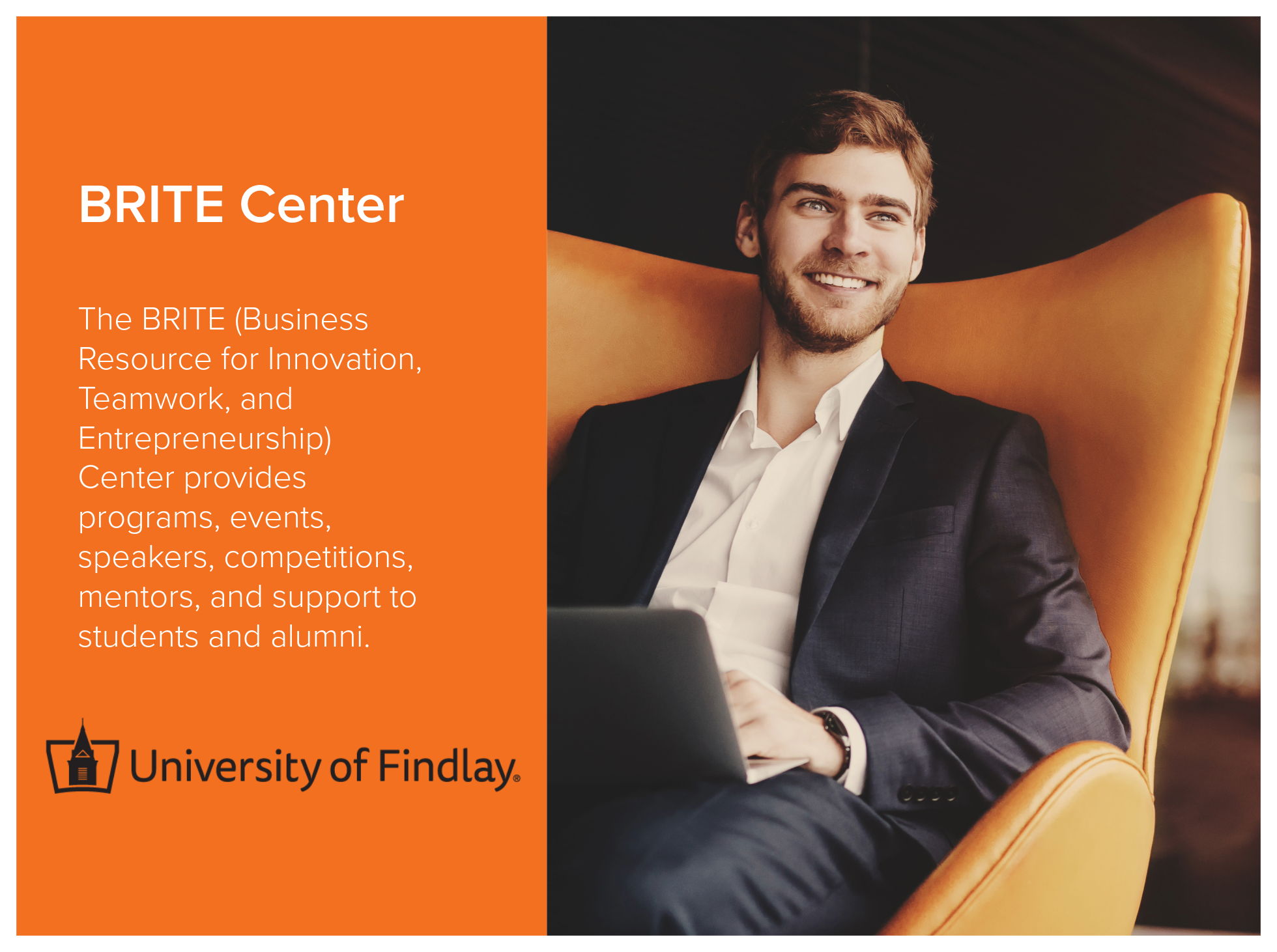 The BRITE (Business Resource for Innovation, Teamwork, and Entrepreneurship) Center at the University of Findlay provides programs, events, speakers, competitions, mentors, and support to students and alumni. Image of a business professional sitting 