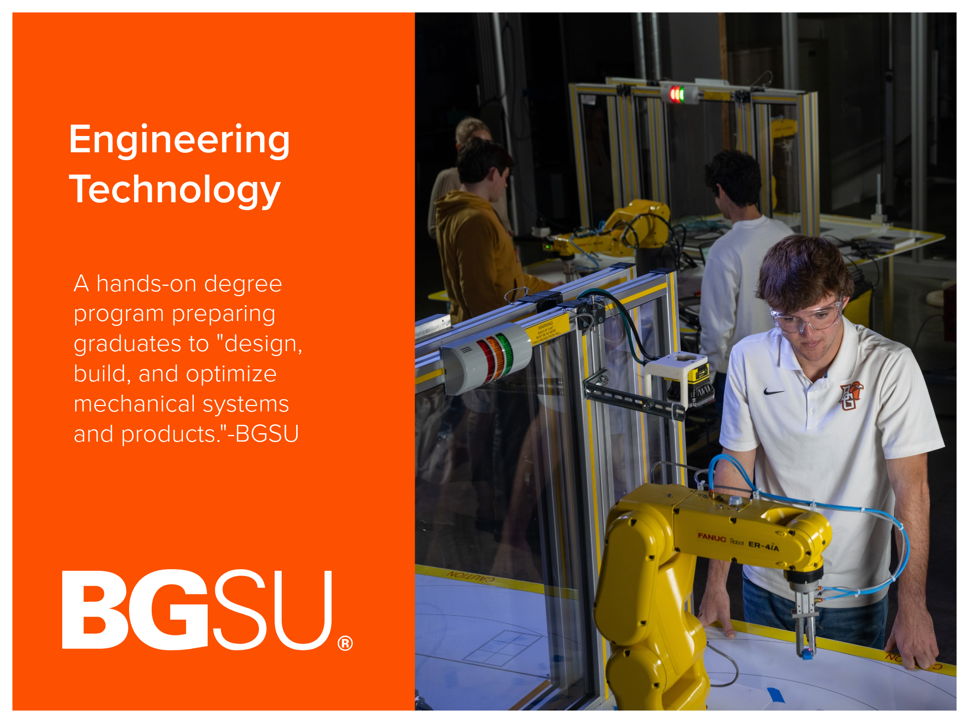 Engineering Technology program at Bowling Green State University is a hands-on degree program preparing graduates to "design, build, and optimize mechanical systems and products." Image on right shows a student wearing a Bowling Green State Universit