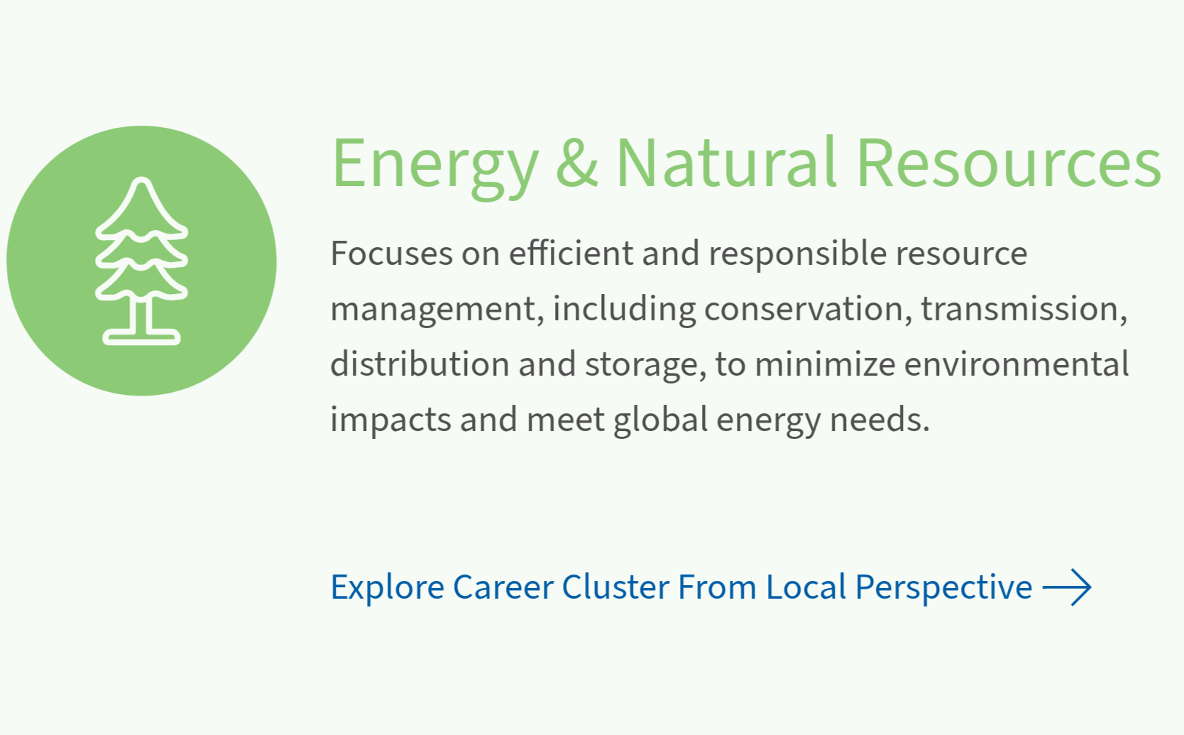 Energy and Natural Resources careers that power communities and responsibly manage the resources that sustain daily life.