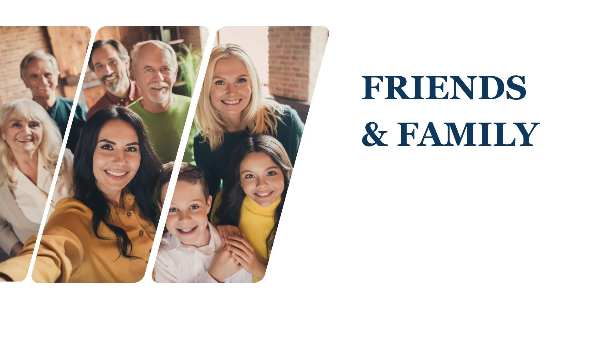 Group of five adults and three children smiling, with the text "Friends & Family" next to the photo.